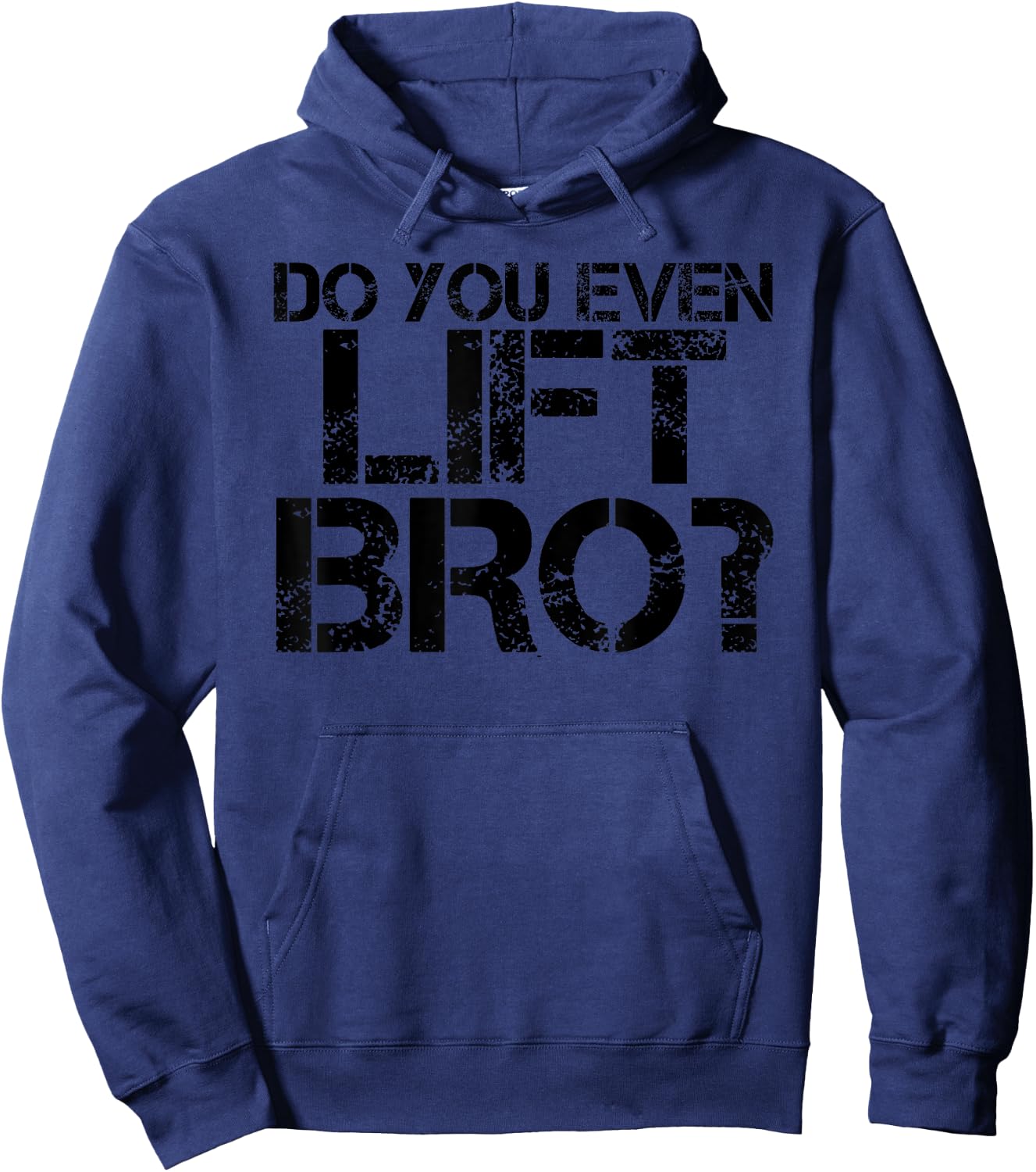 DO YOU EVEN LIFT BRO? Shirt Funny Gym Fit Sports Gift Hoodie - Hoodie | Navy