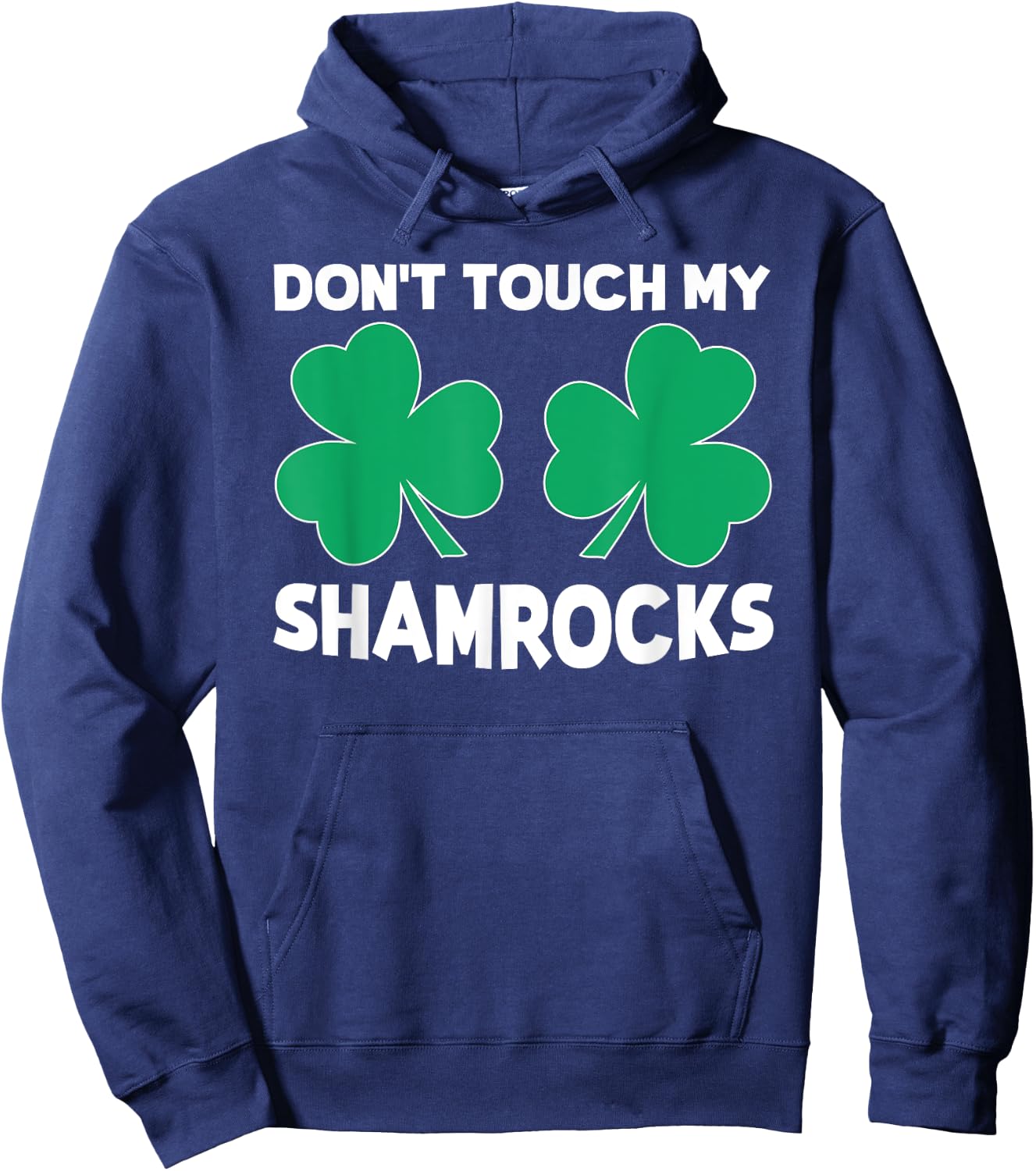 Funny St. Patrick's Day Pun "Don't Touch My Shamrocks" Hoodie - Hoodie | Navy