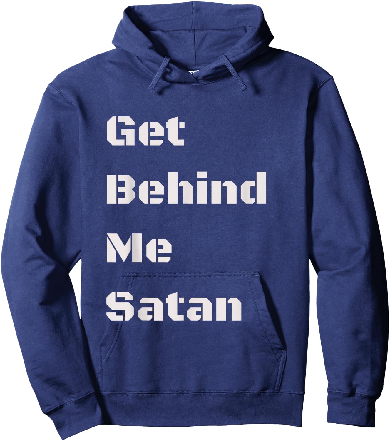 Get Behind Me Satan-Funny-Christian Men Women T Shirt Hoodie - Hoodie | Navy