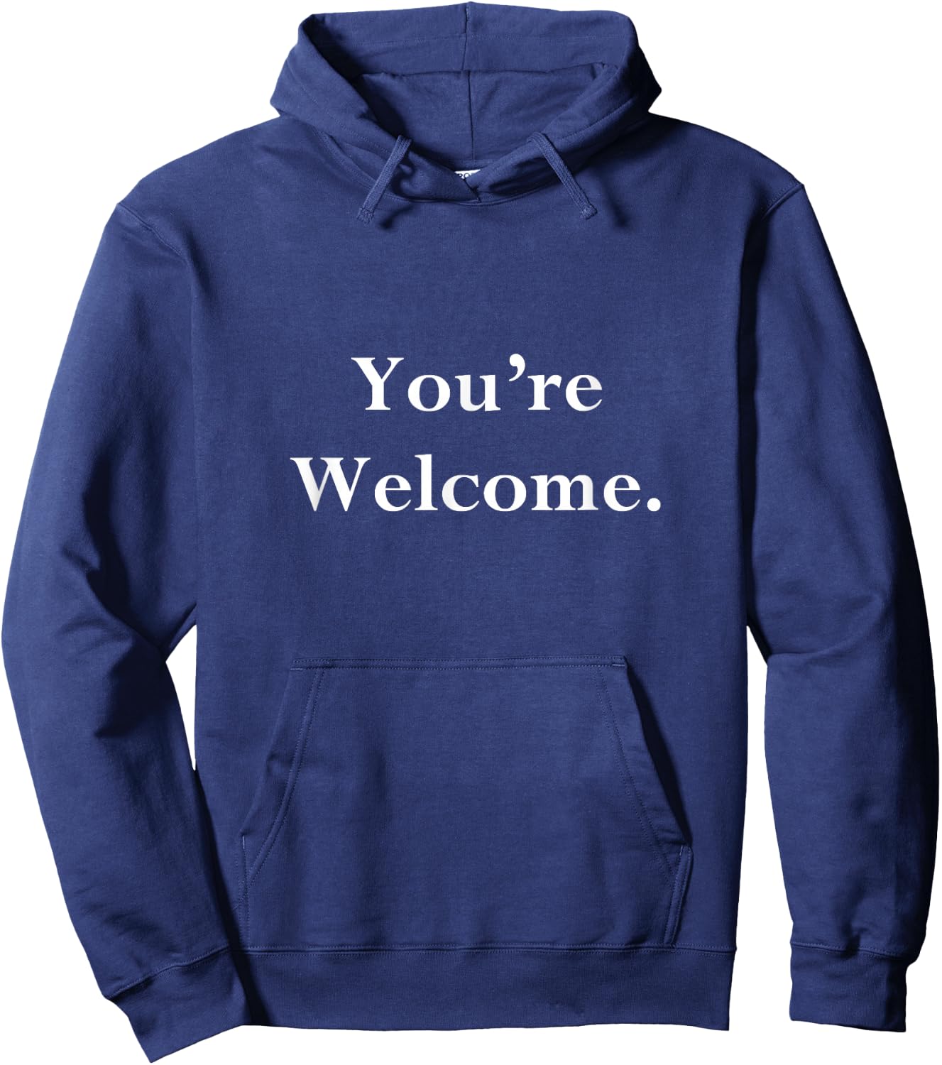 Your Welcome Fun Novelty Quotes You're Welcome Hoodie - Hoodie | Navy