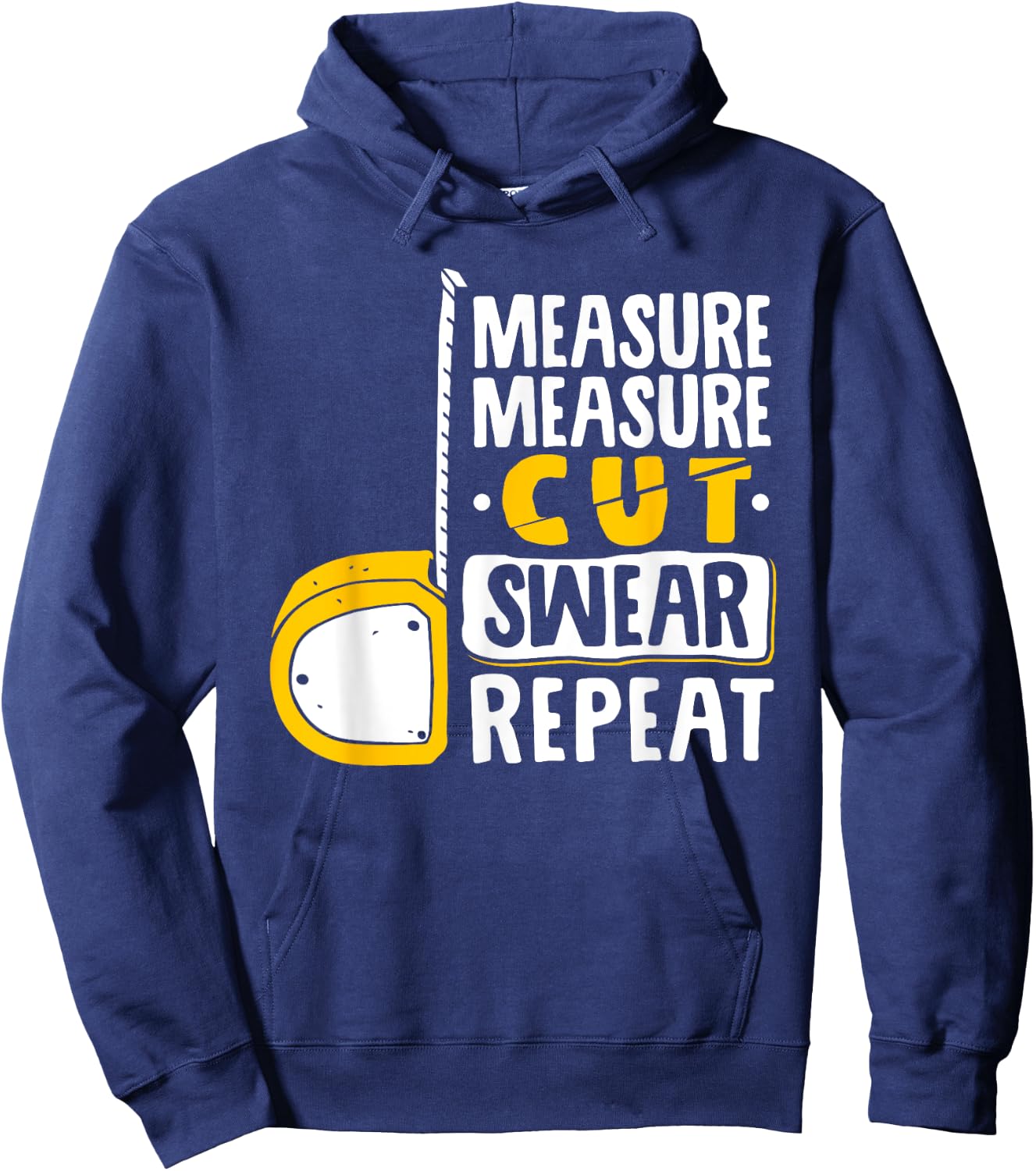 Measure Cut Swear Repeat - Woodworking Woodworker Hoodie - Hoodie | Navy