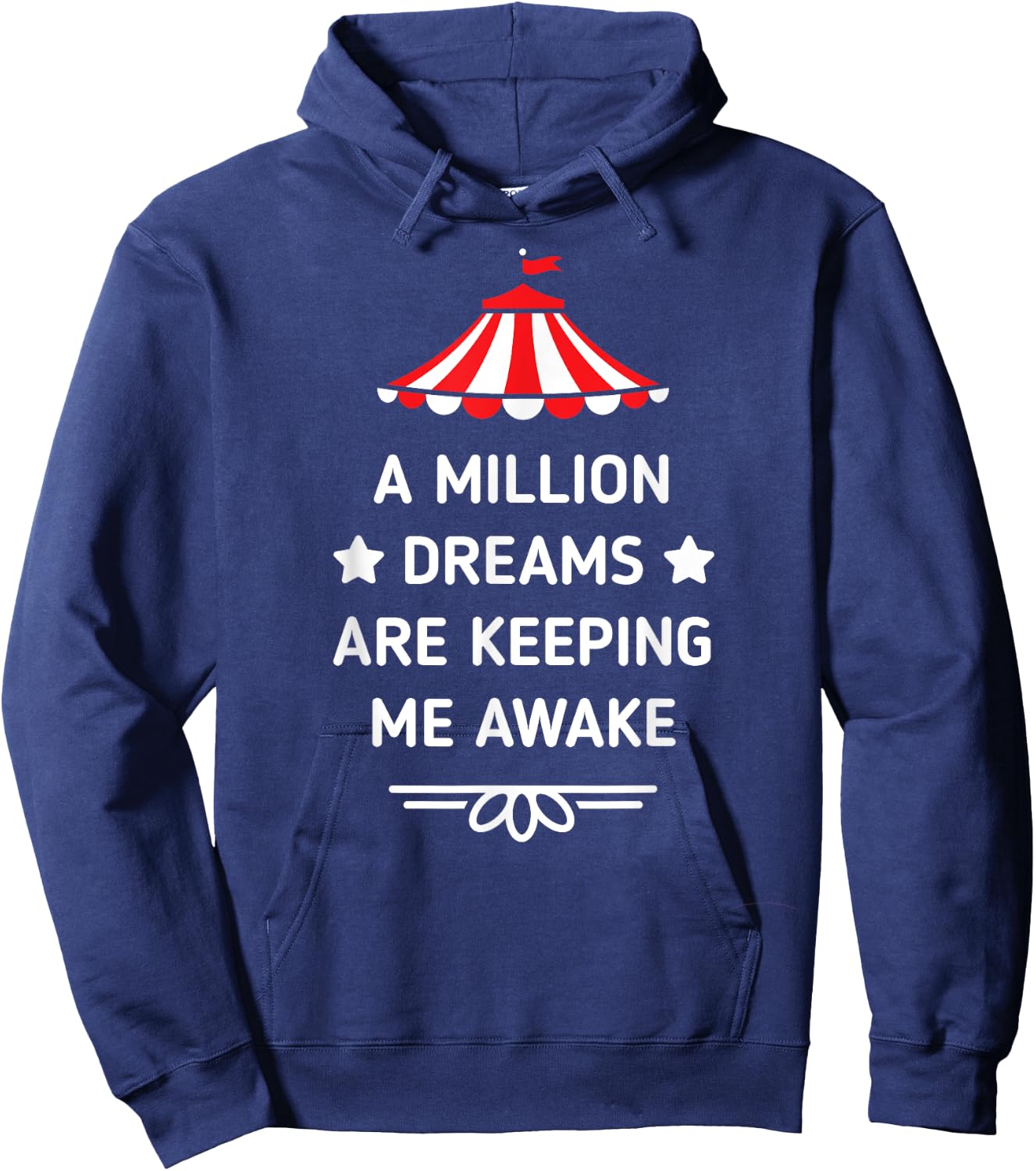 PT Barnum Quote A Million Dreams Are Keeping Me Awake Shirt Hoodie - Hoodie | Navy