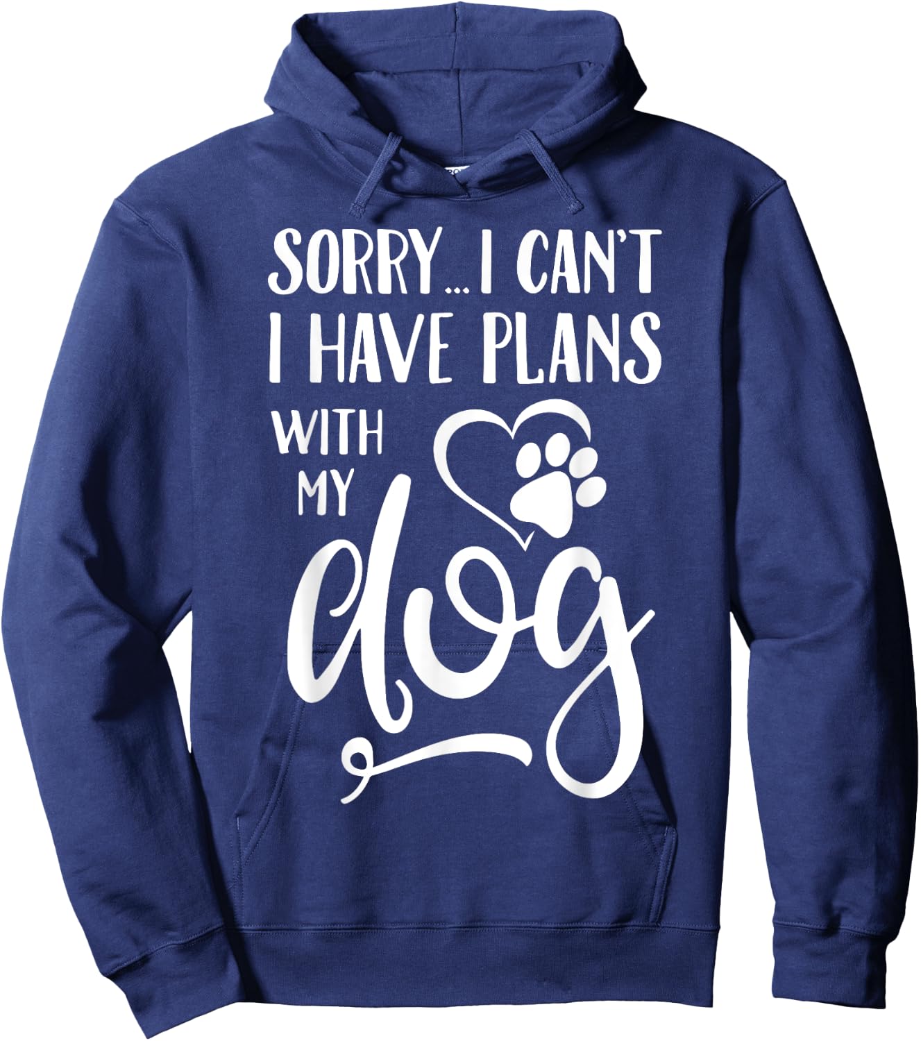 Sorry I Cant I Have Plans With My Dog Women Kids Hoodie - Hoodie | Navy