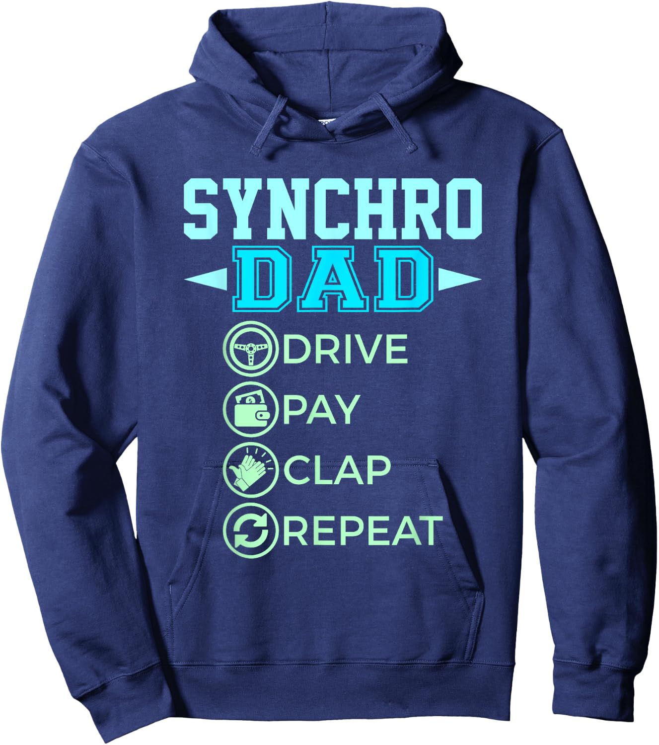 Synchro Dad - Drive Pay Clap - Synchronized Swimming Hoodie - Hoodie | Navy