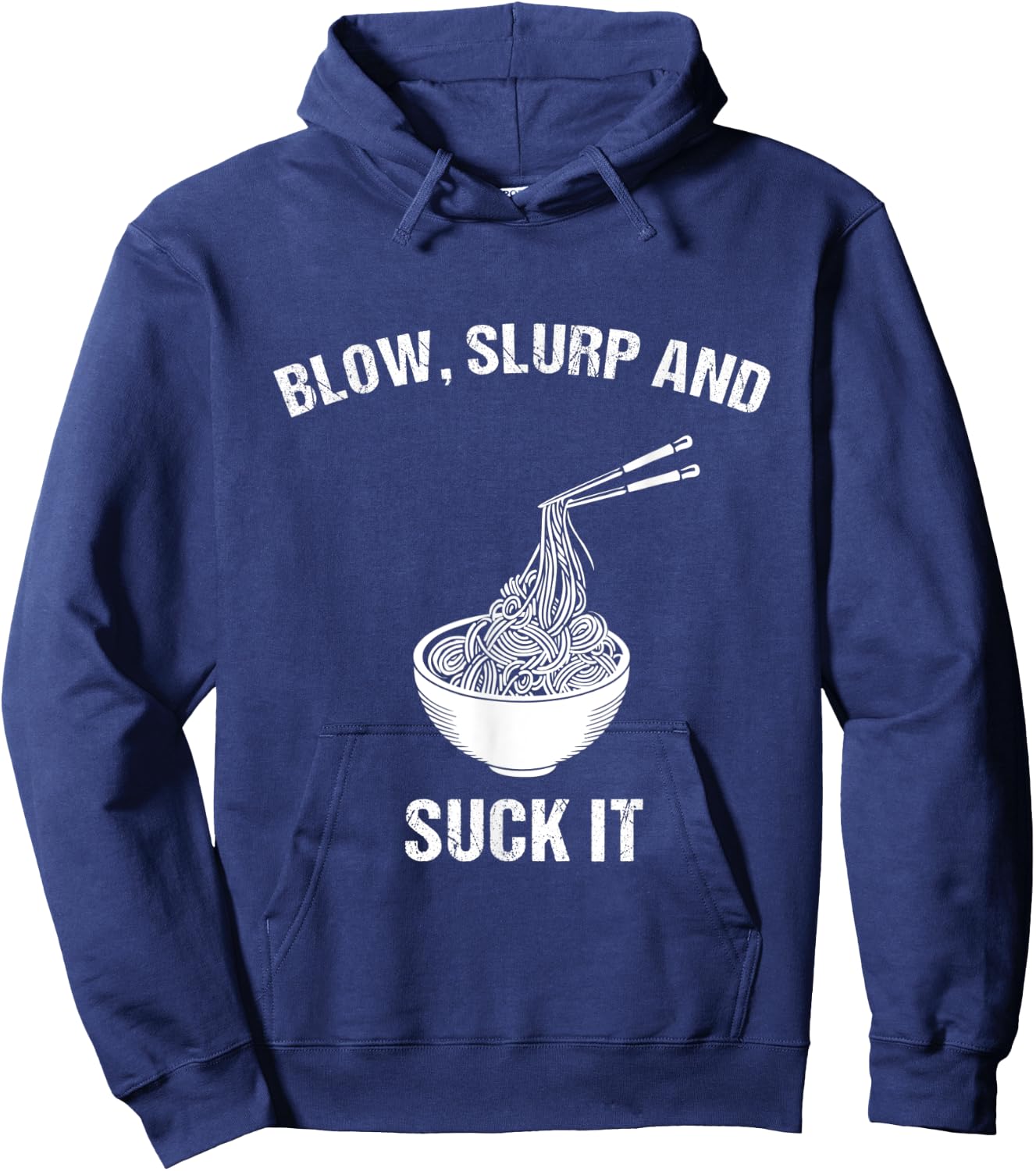 Blow, Slurp & Suck It Funny Asian Food Ramen Noodles Hoodie - Hoodie | Navy