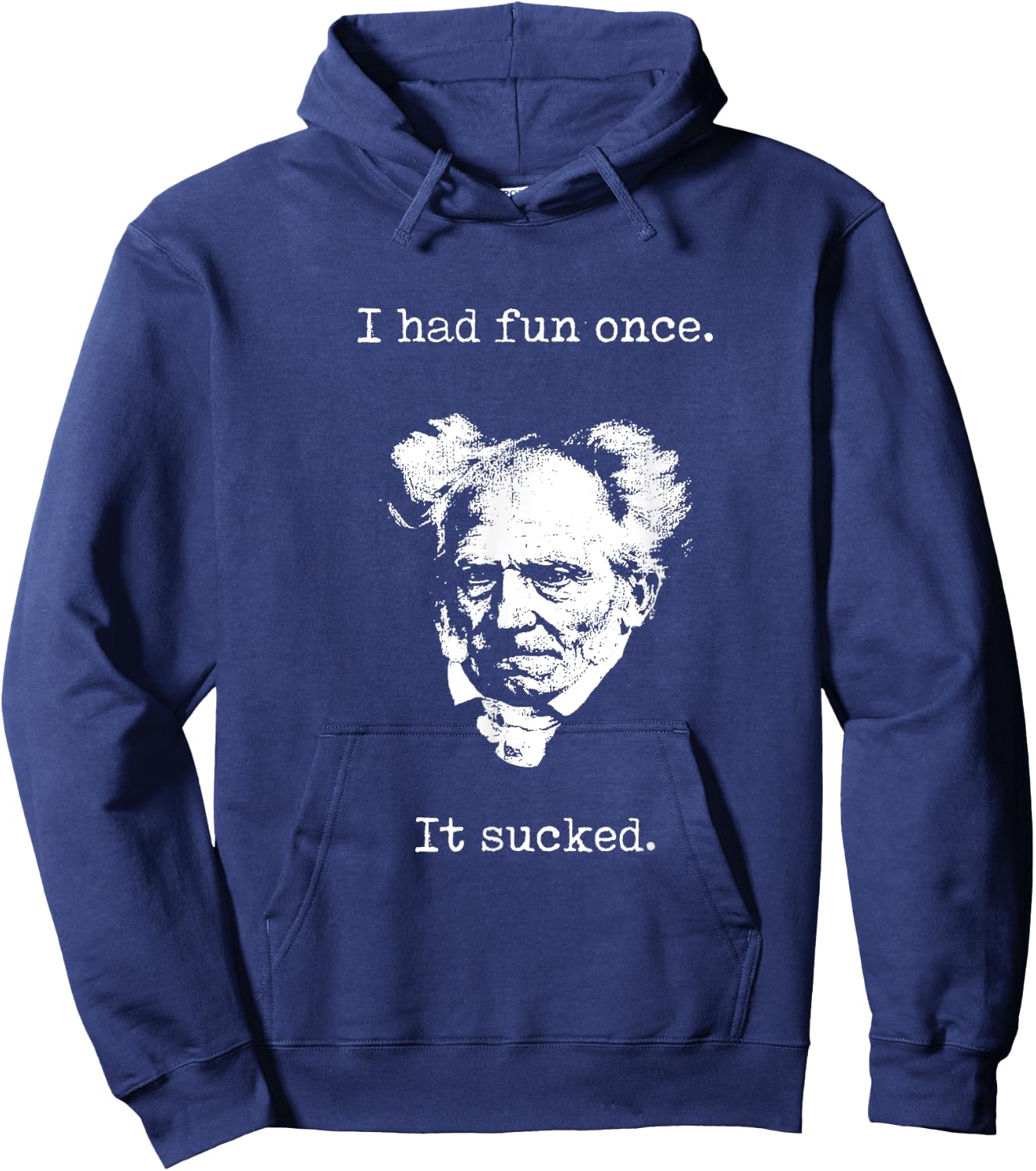 Schopenhauer - I Had Fun Once - It Sucked - Pessimist Shirt Hoodie - Hoodie | Navy