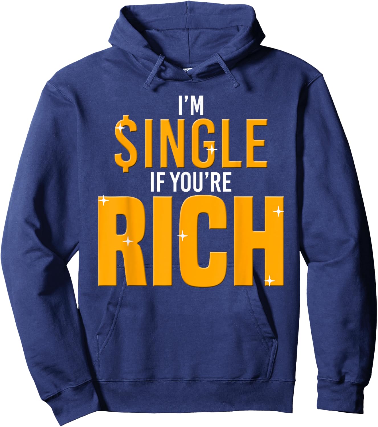 Im Single If Youre Rich-Gold Digger Hoodie - Hoodie | Navy