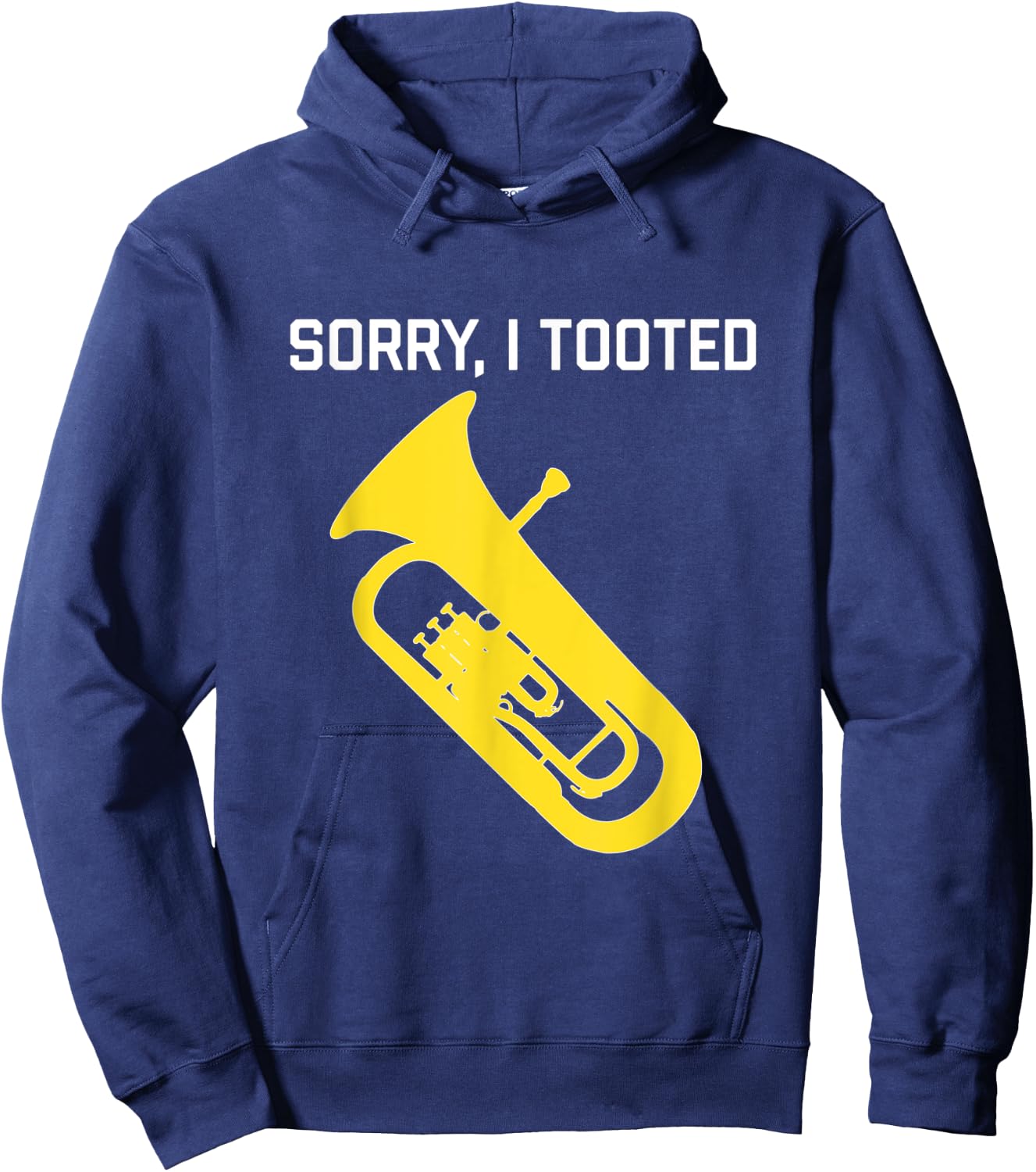 SORRY, I TOOTED - Funny Baritone/ Funny Euphonium Hoodie - Hoodie | Navy