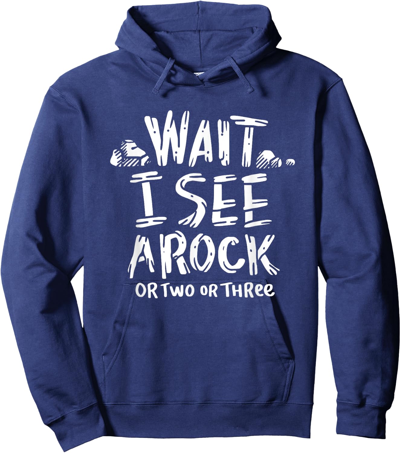 Wait I See A Rock - Geology Hoodie - Hoodie | Navy