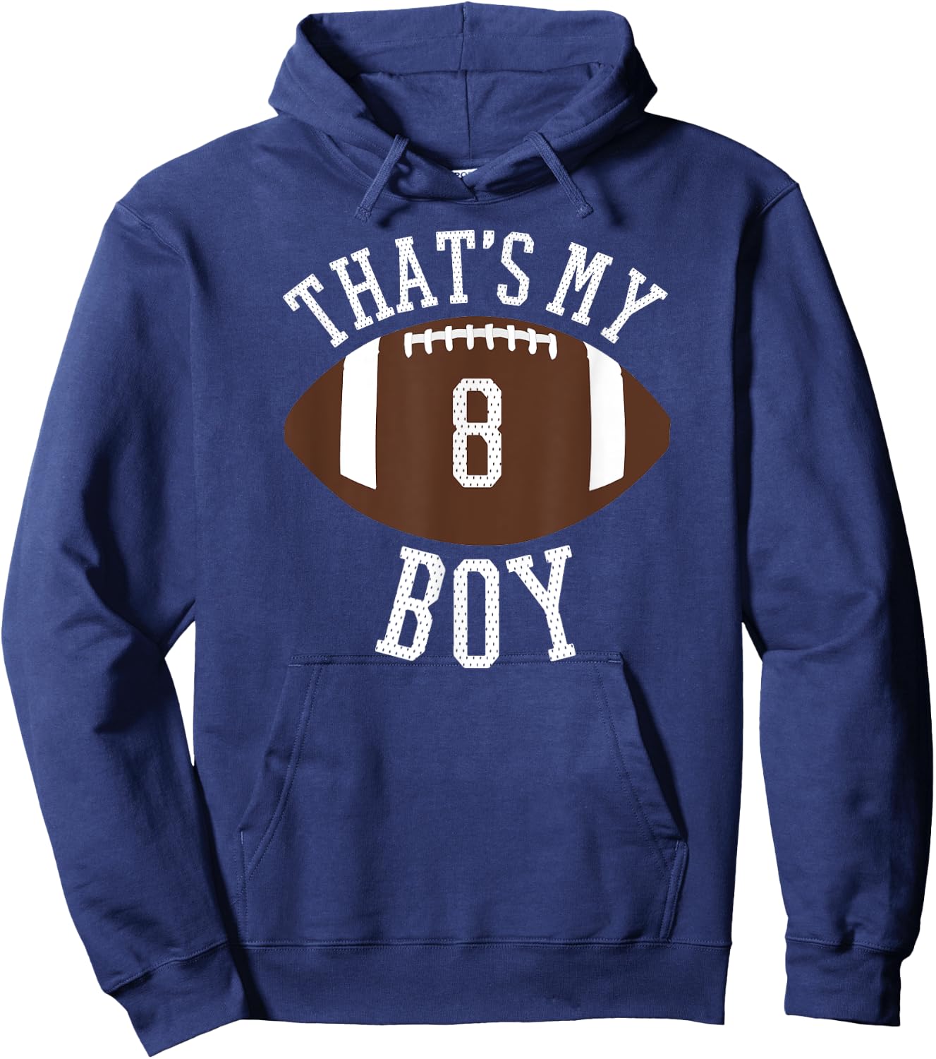 That's My Boy #8 Football Number 8 Jersey Football Mom Dad Hoodie - Hoodie | Navy