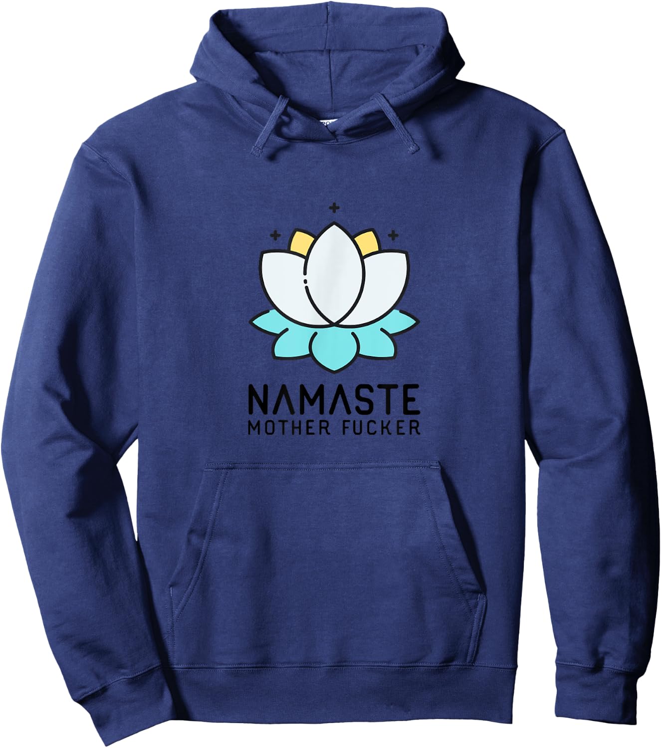 Namaste Mother Fucker | Funny Sarcastic Yoga Humor Gift Moms Hoodie - Hoodie | Navy