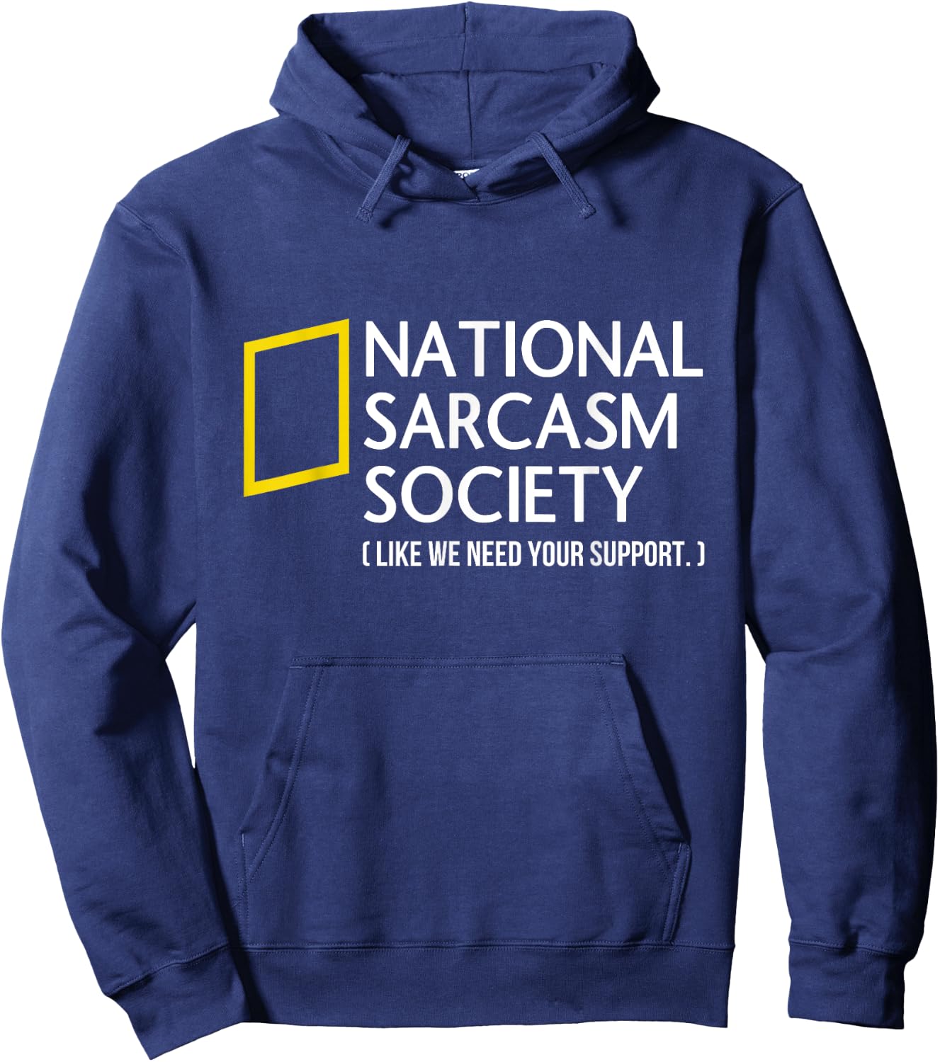 National Sarcasm Society like we need your support Hoodie - Hoodie | Navy