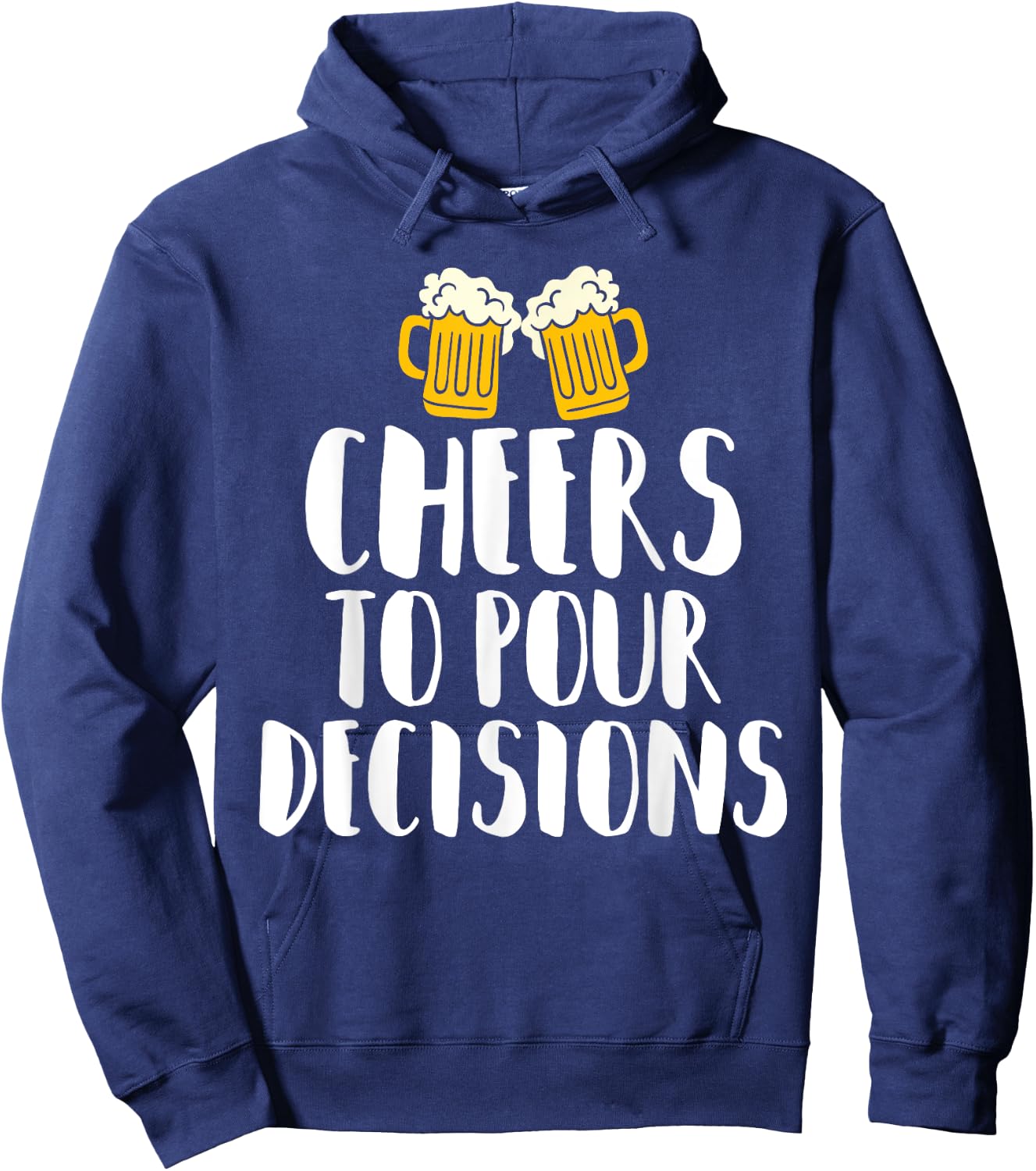Cheers to Pour Decisions - Beer Humor Quip Hoodie - Hoodie | Navy