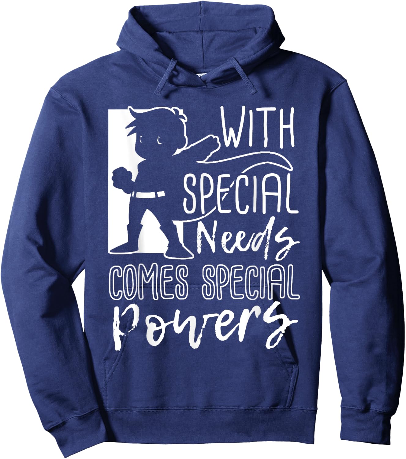 With Special Needs Comes Special Powers - Motivation T Shirt Hoodie - Hoodie | Navy