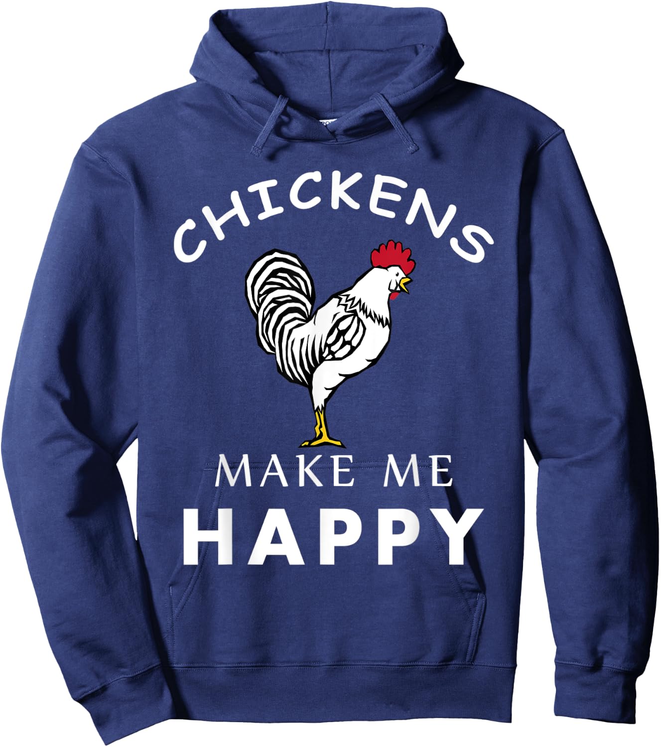Chickens Make Me Happy Funny Farmer Poultry Animal Hoodie - Hoodie | Navy