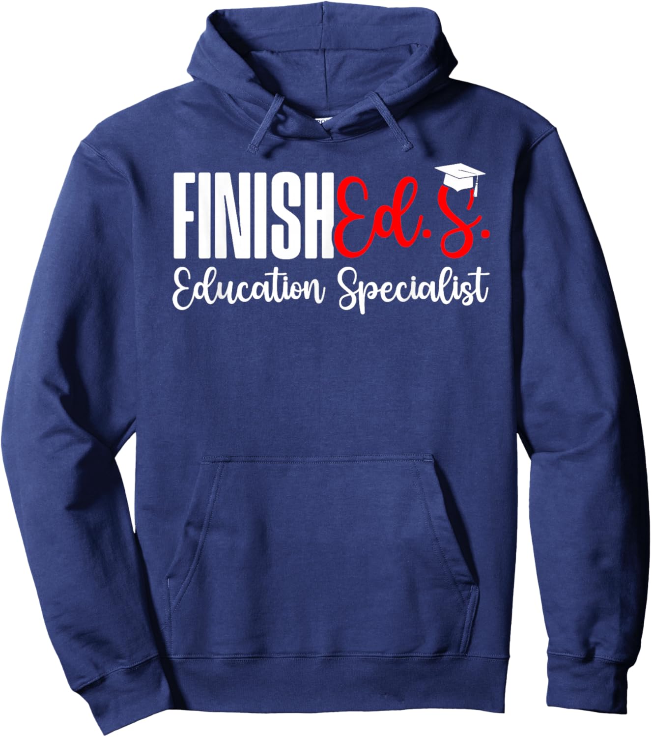 Finished.S. Education Specialist EDS Graduate Ed.S. Grad Hoodie - Hoodie | Navy