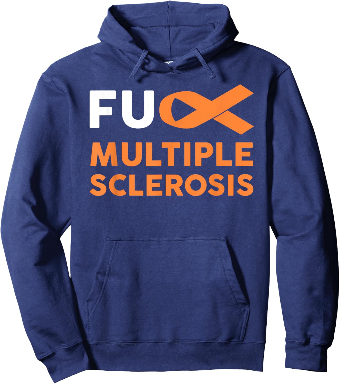 Support Survivor Gift - Fuck MS Multiple Sclerosis Awareness Hoodie - Hoodie | Navy