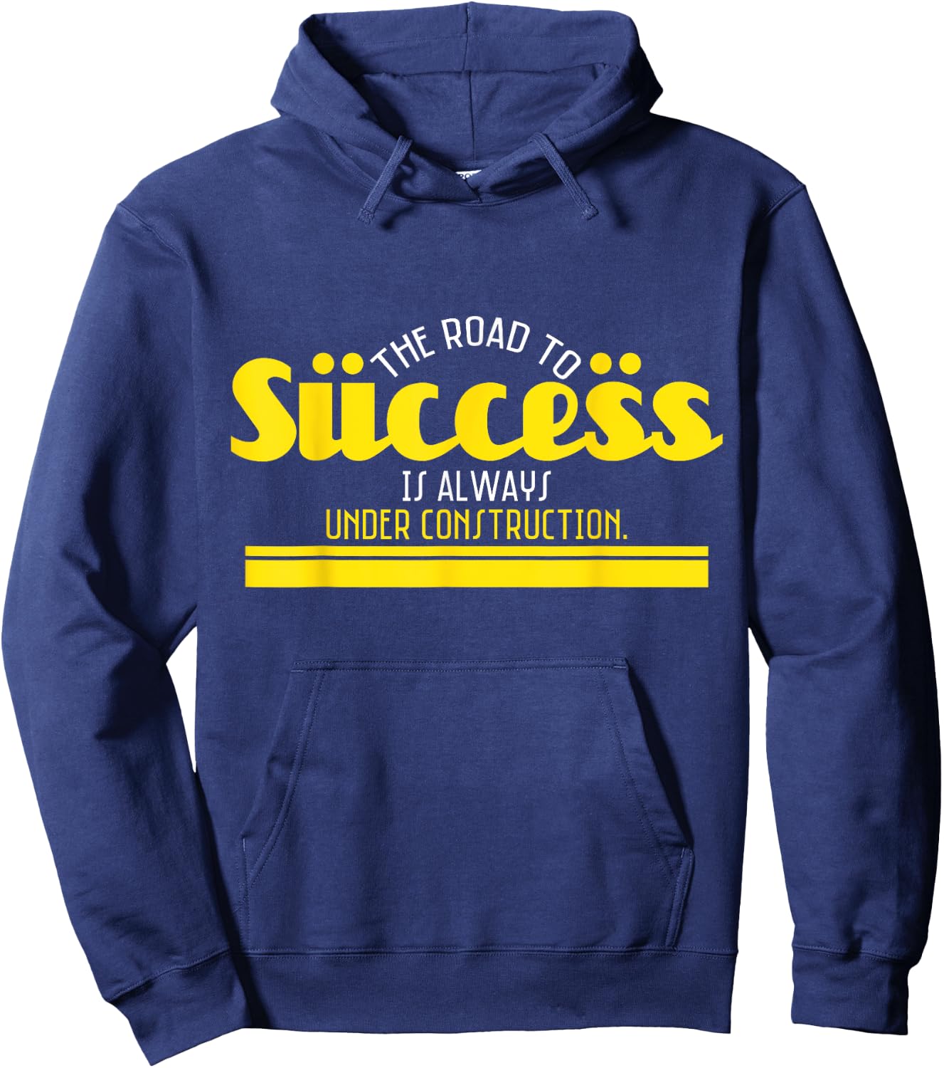 The Road To Success Is Always Under Construction Hoodie - Hoodie | Navy