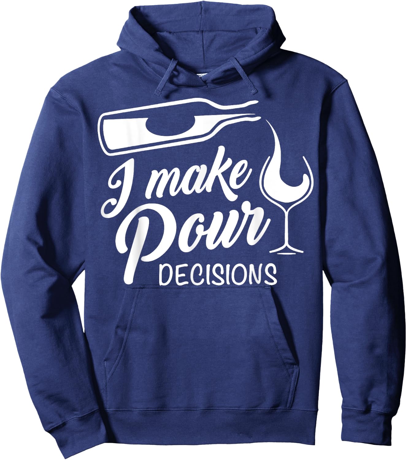 Funny Wine Drinking T Shirt I Make Pour Decisions Gifts Hoodie - Hoodie | Navy
