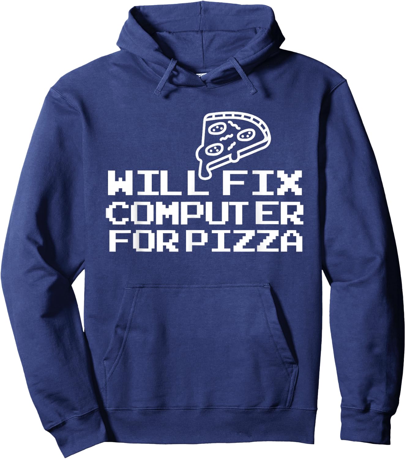 Computer Geek Will Fix Computer For Pizza Hoodie - Hoodie | Navy