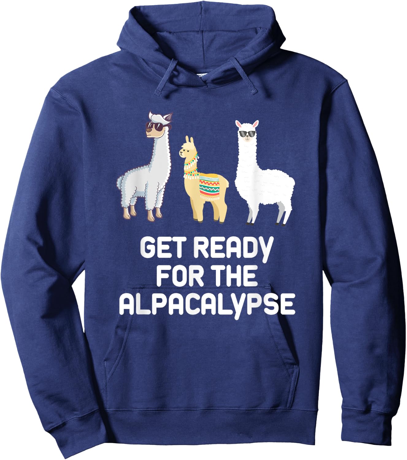 Funny Alpaca Get Ready For Alpacalypse Pun Punny Hoodie - Hoodie | Navy