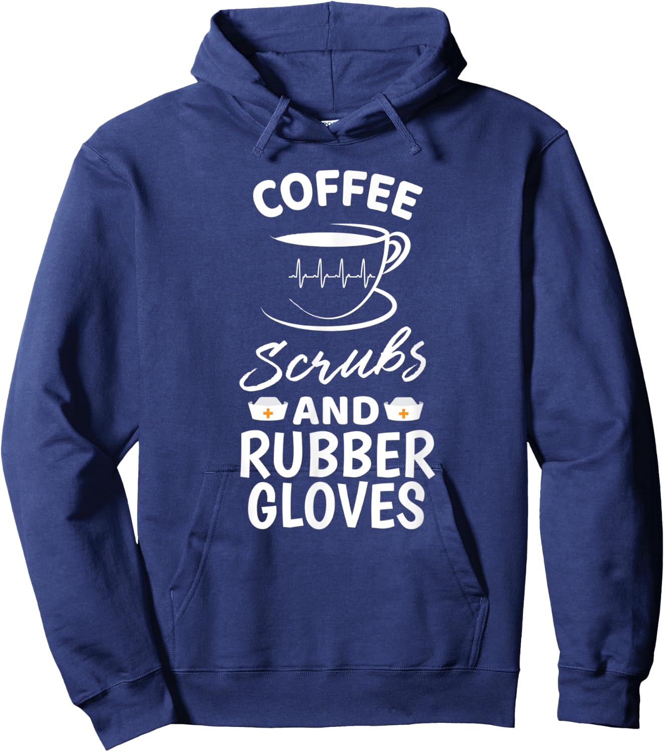 Coffee Scrubs And Rubber Gloves Proud Medical Nurse Gift Hoodie - Hoodie | Navy