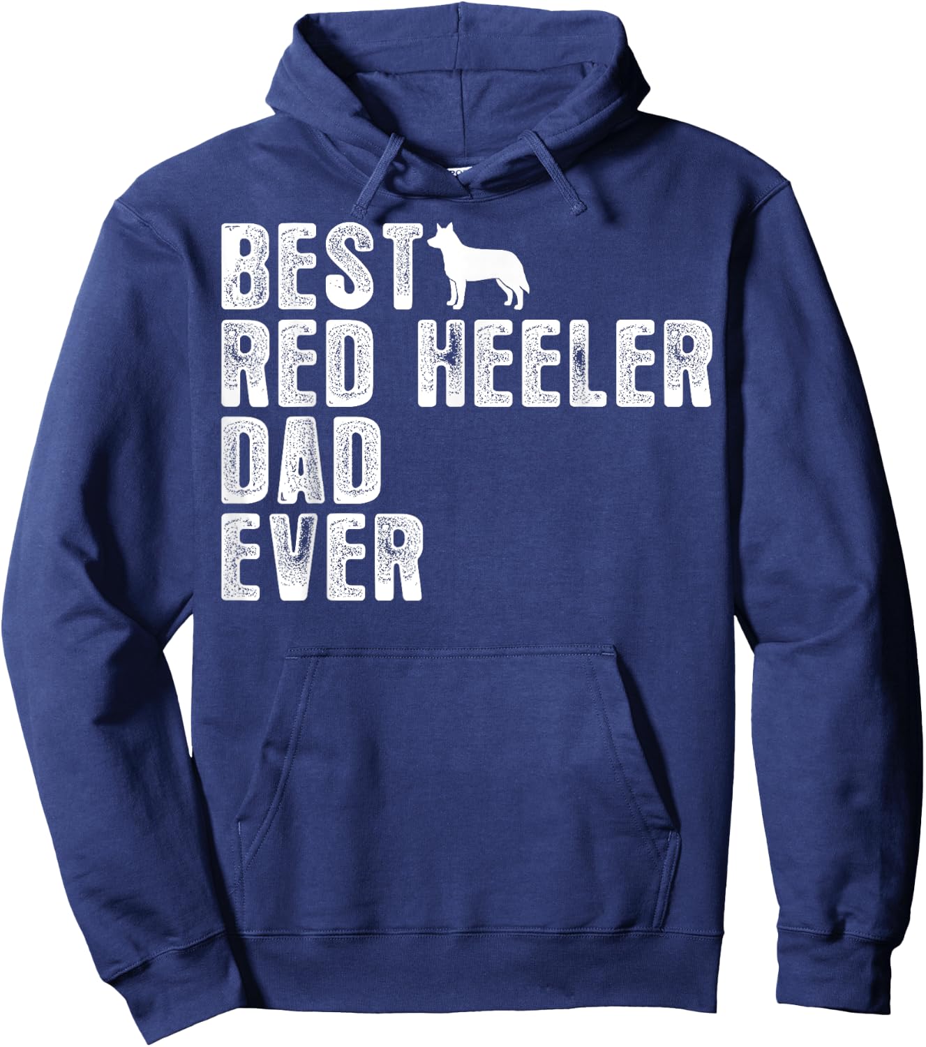 Best RED HEELER DAD Ever Hoodie - Hoodie | Navy