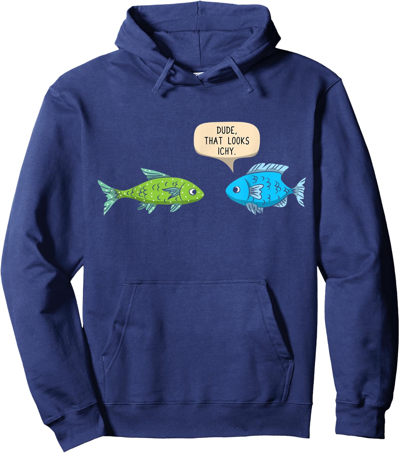 Dude That Looks Ichy Funny Fish Keeper Aquarium Gift Hoodie - Hoodie | Navy