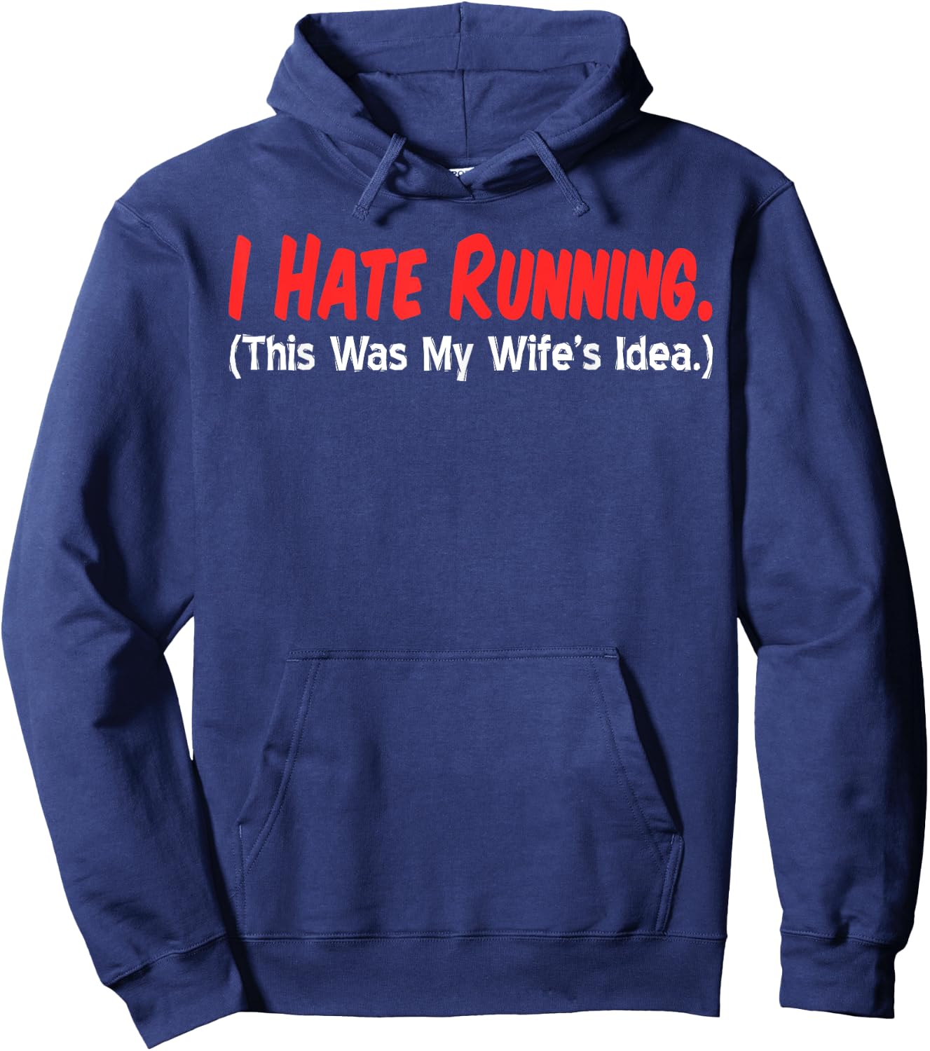 I Hate Running (This Was My Wife's Idea) Husband Runs Hoodie - Hoodie | Navy