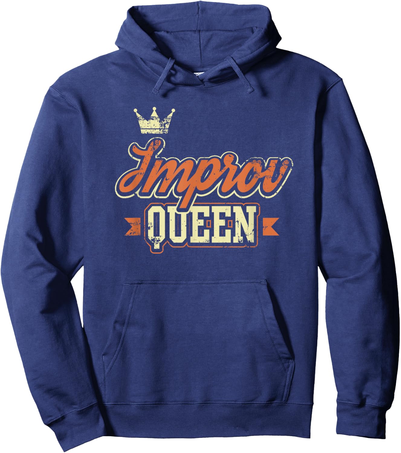 Improv Queen Funny Theater Stage Actress Gift Hoodie - Hoodie | Navy