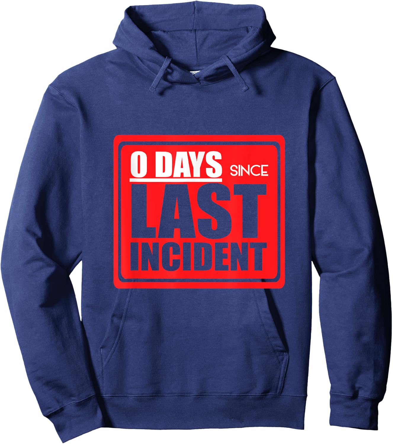 Zero days since last incident Funny accident sign joke shirt Hoodie - Hoodie | Navy