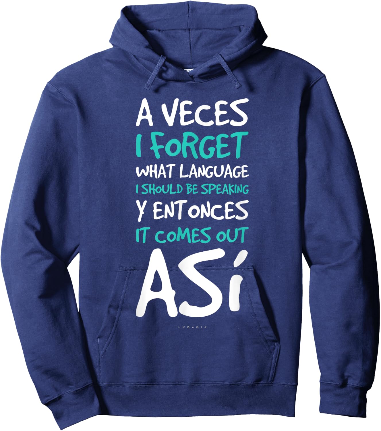 A Veces I Forget What Language Shirts - Funny Spanish Gift Hoodie - Hoodie | Navy