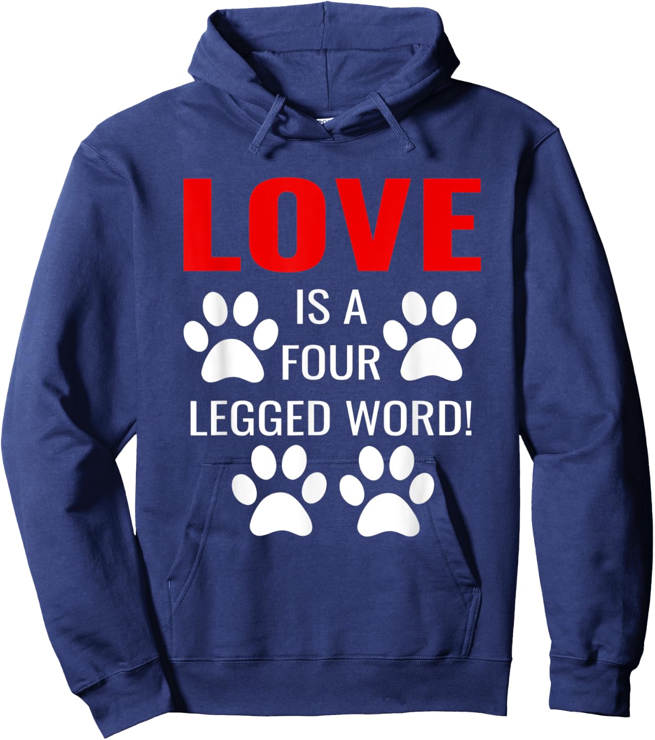 Love Is A Four Legged Word Love Your Pet Day QuotesTShirt Hoodie - Hoodie | Navy