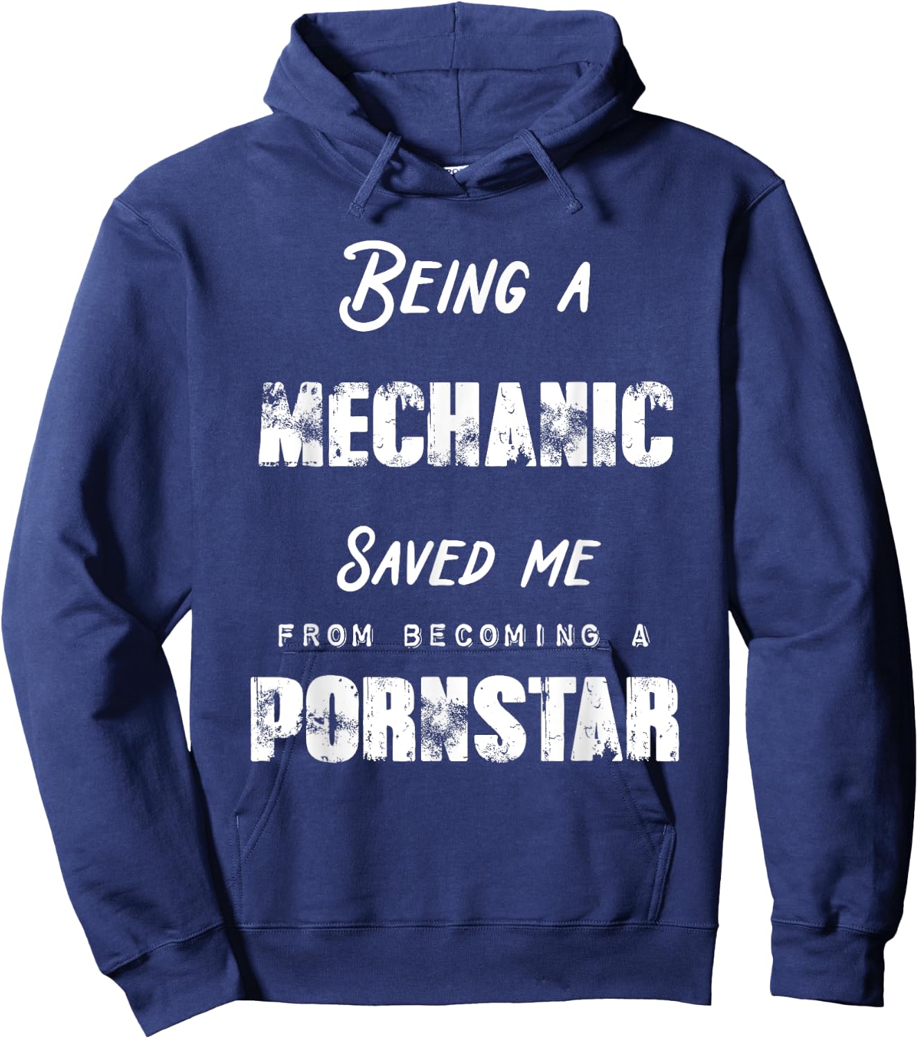 Funny Being A Mechanic Saved Me From Becoming a Pornstar Hoodie - Hoodie | Navy