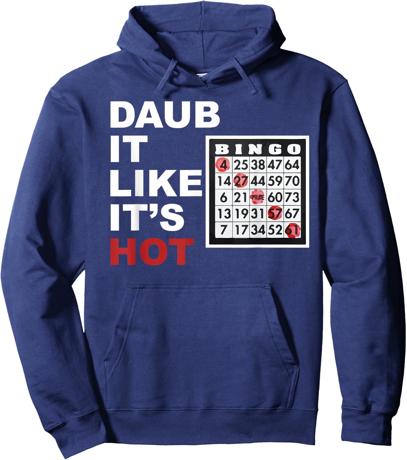 Daub It Like It's Hot Funny Bingo T Shirt Hoodie - Hoodie | Navy