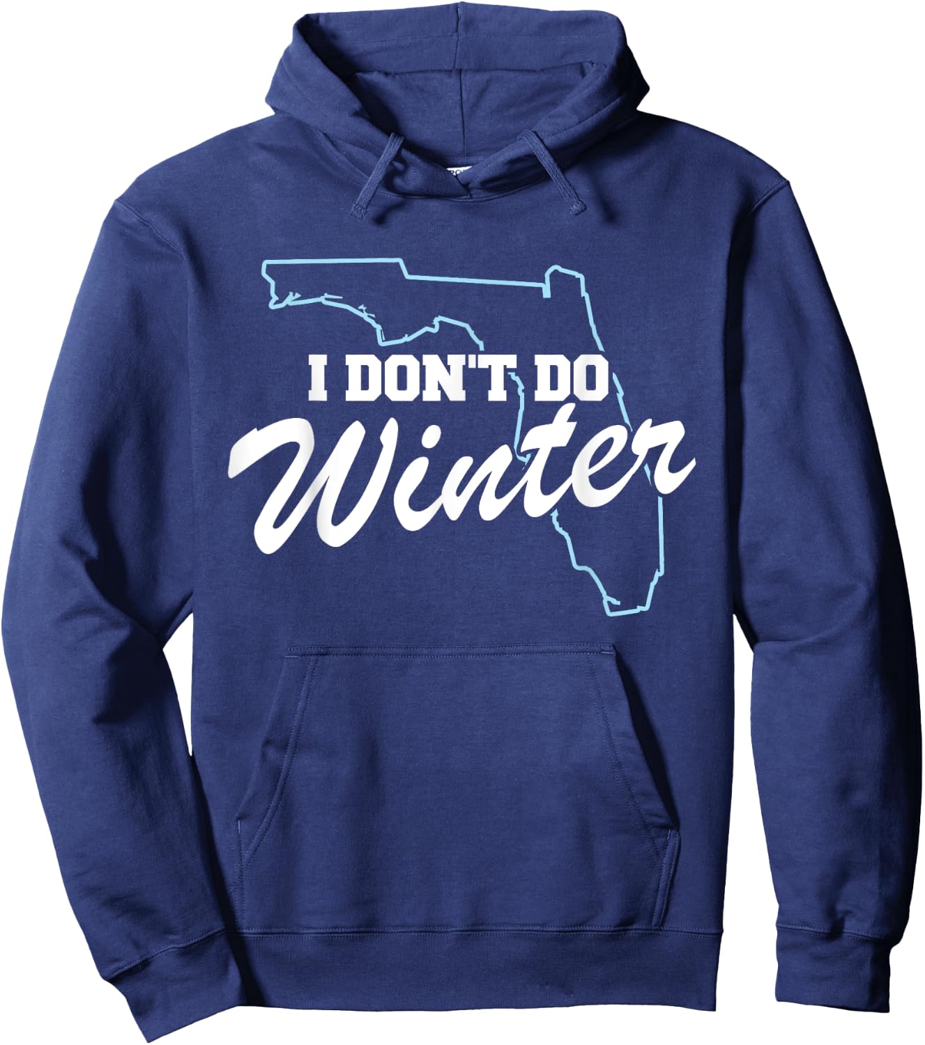 I Don't Do Winter Florida Snowbird Hoodie - Hoodie | Navy
