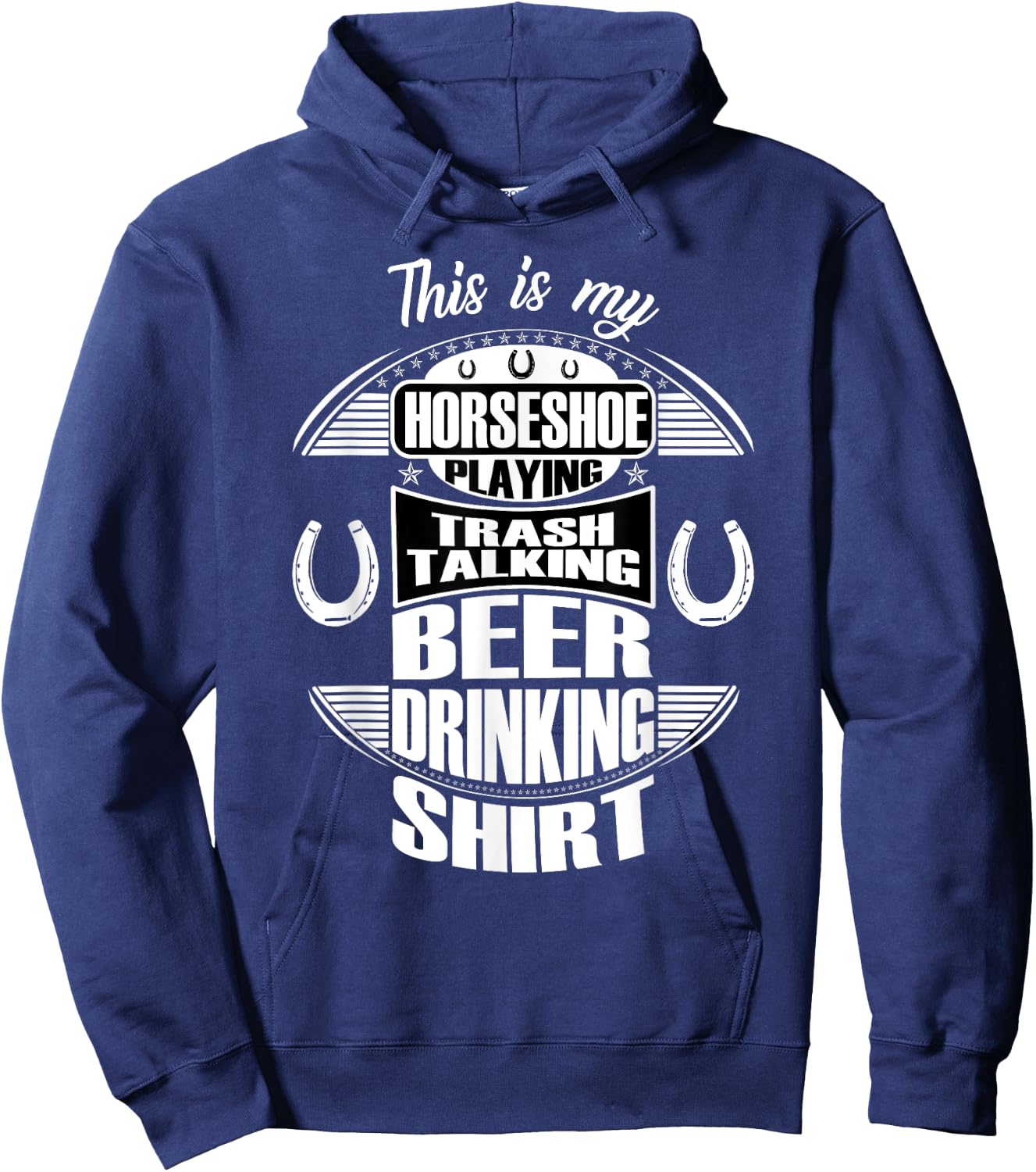 Funny Horseshoe Playing Beer Drinking Trash Talking Hoodie - Hoodie | Navy