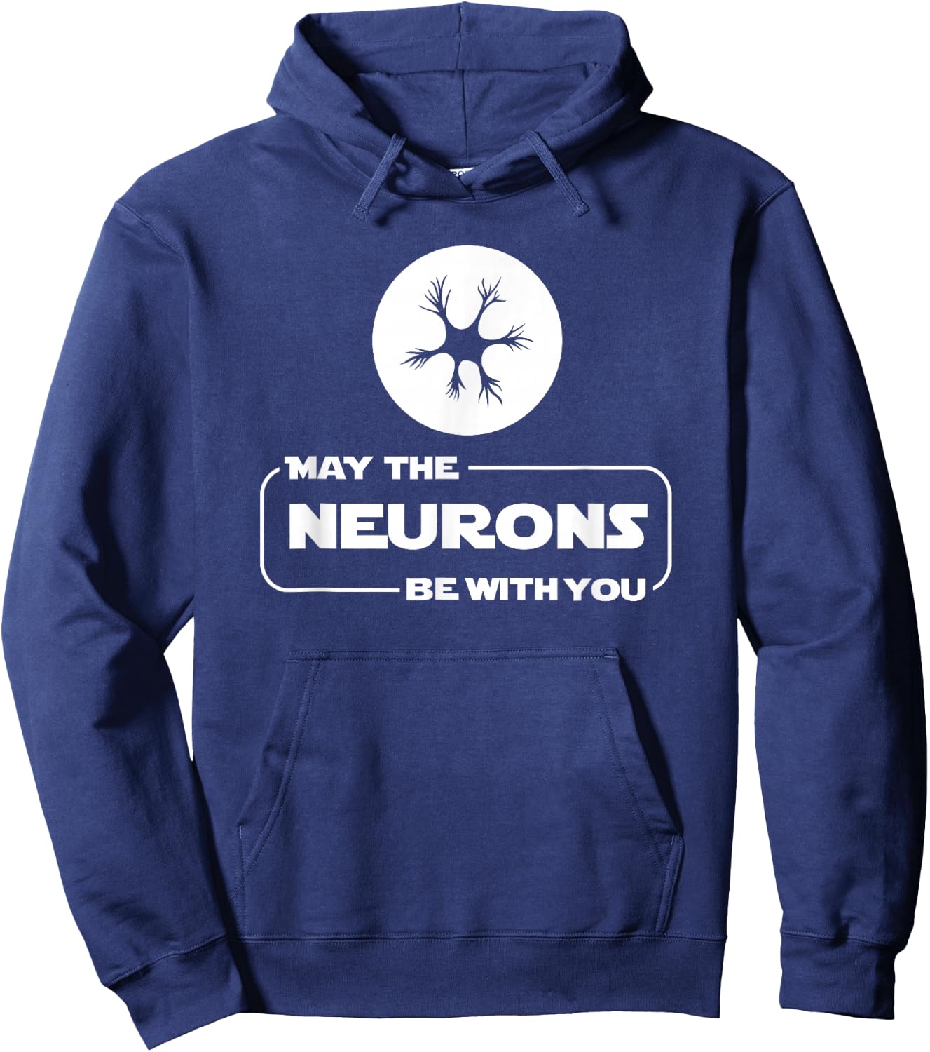 May The Neurons Be With You Funny Neurologist T Shirt Hoodie - Hoodie | Navy