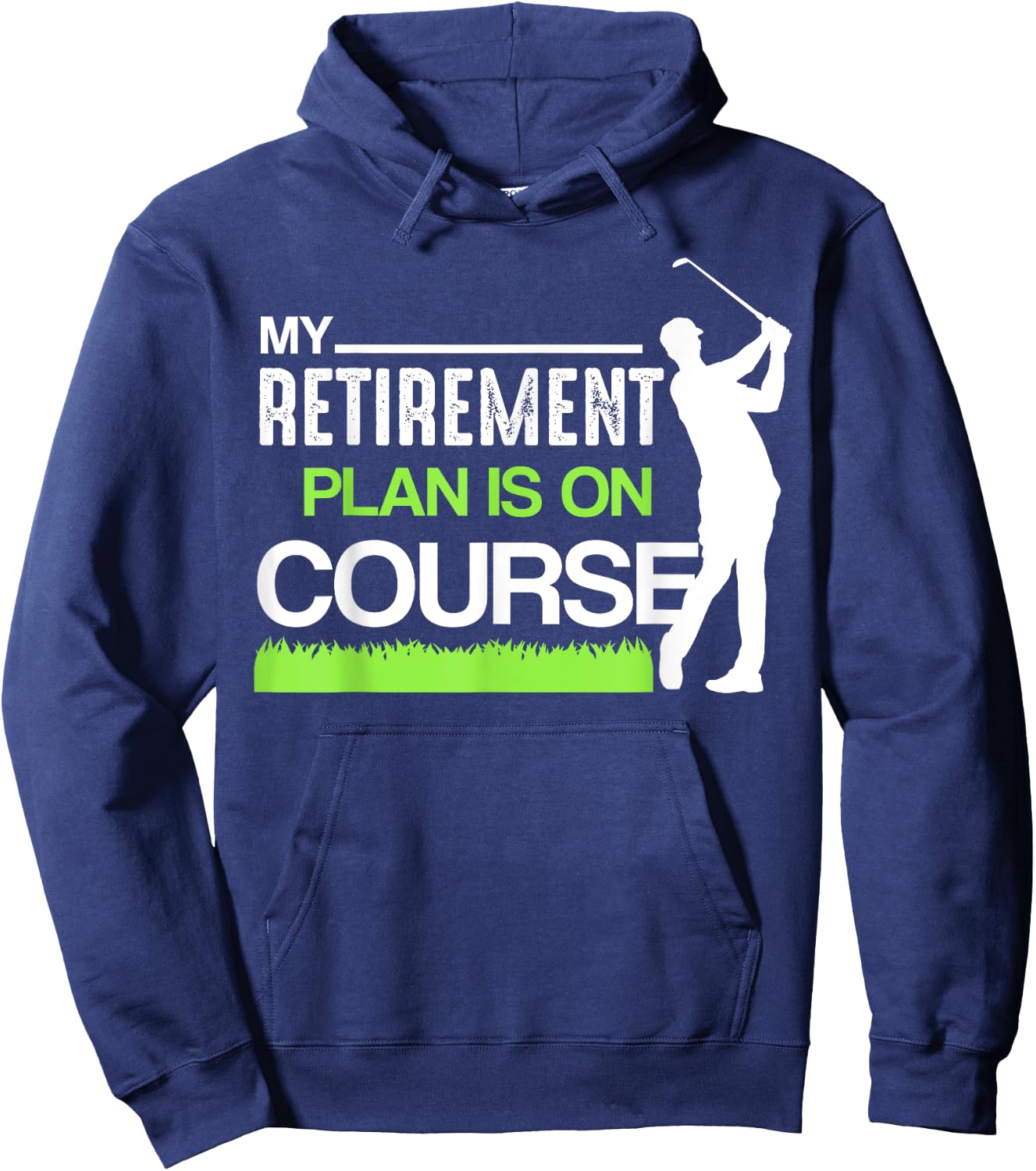 My Retirement Plan Is On Course Funny Golf Retired Caddy Hoodie - Hoodie | Navy