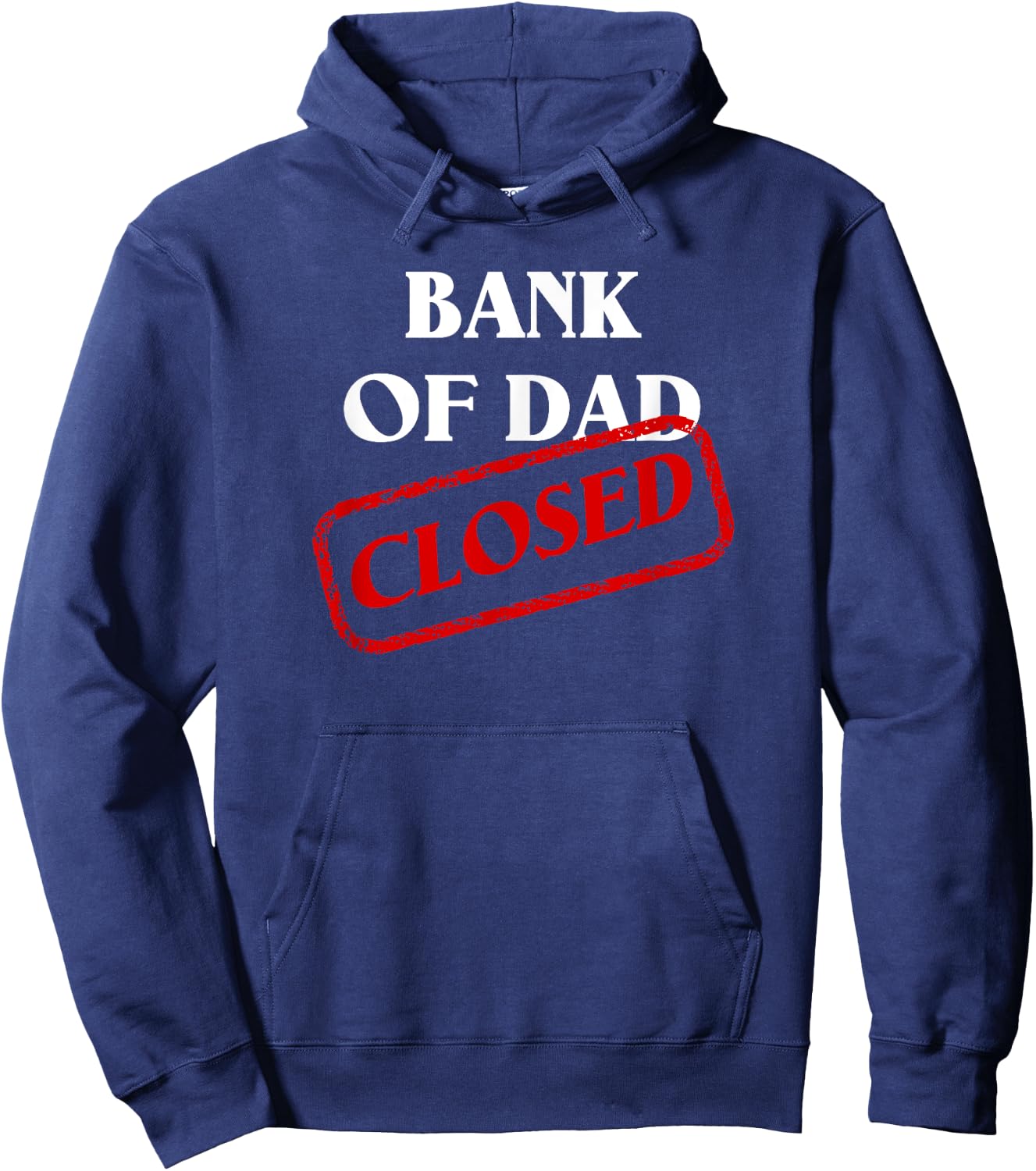 The Bank of Dad is Closed! Funny Father's Day Christmas Gift Hoodie - Hoodie | Navy