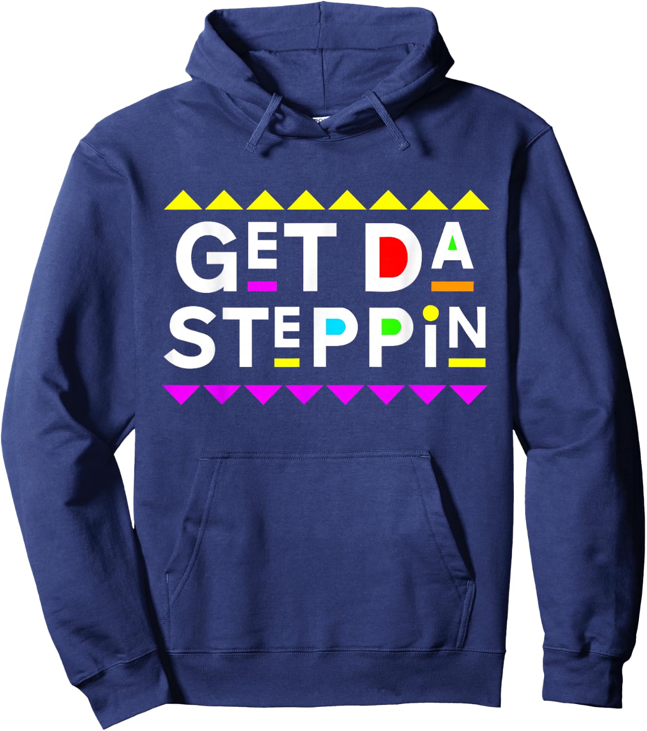 Get Da Steppin Shirt 90s Style Hoodie - Hoodie | Navy