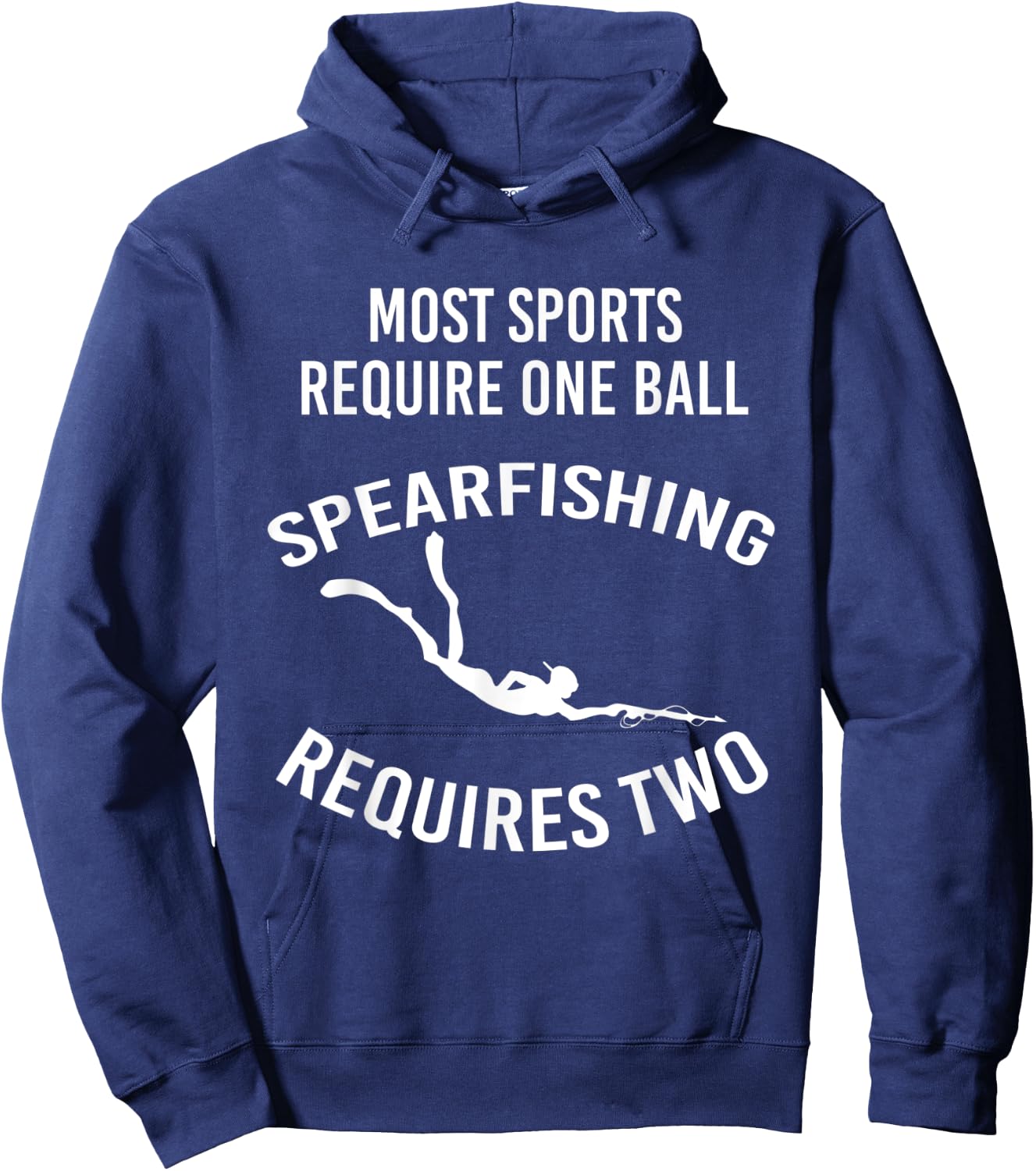 Most Sports Require One Ball Spearfishing Requires Two Hoodie - Hoodie | Navy