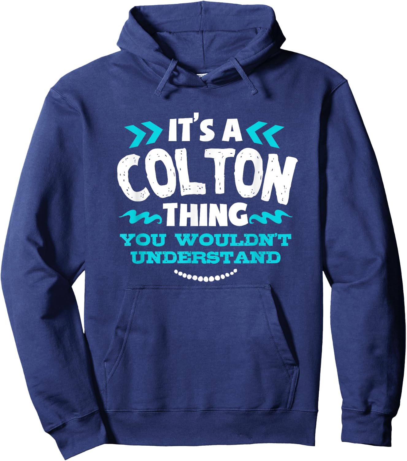 Its A Colton Thing You Wouldnt Understand Custom Hoodie - Hoodie | Navy