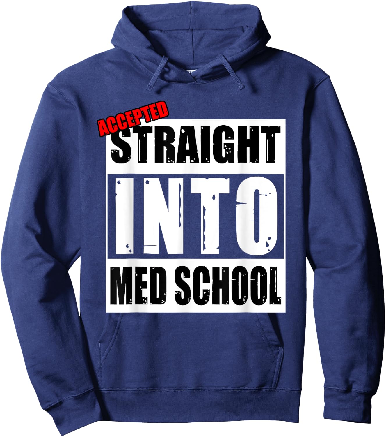 Accepted Straight Into Med School Funny Hoodie - Hoodie | Navy