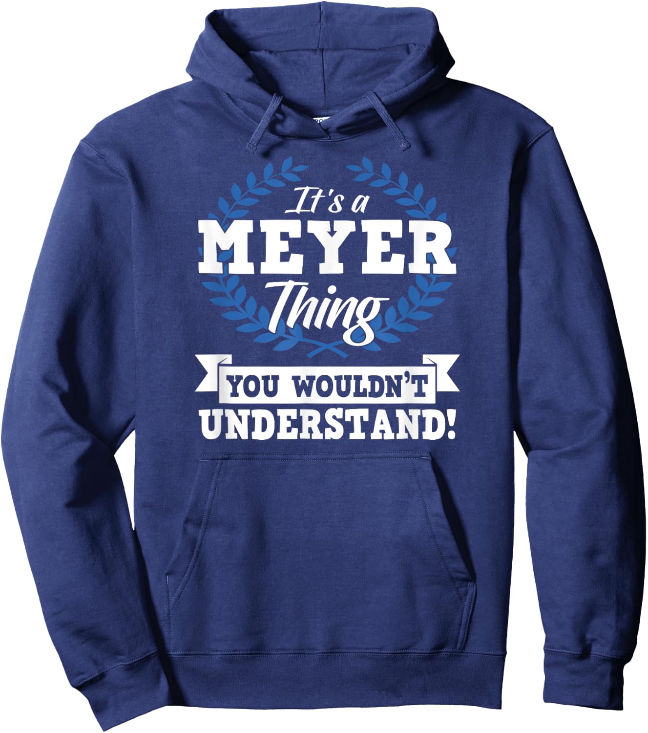 It's A Meyer Thing You Wouldn't Understand Name Shirt Hoodie - Hoodie | Navy