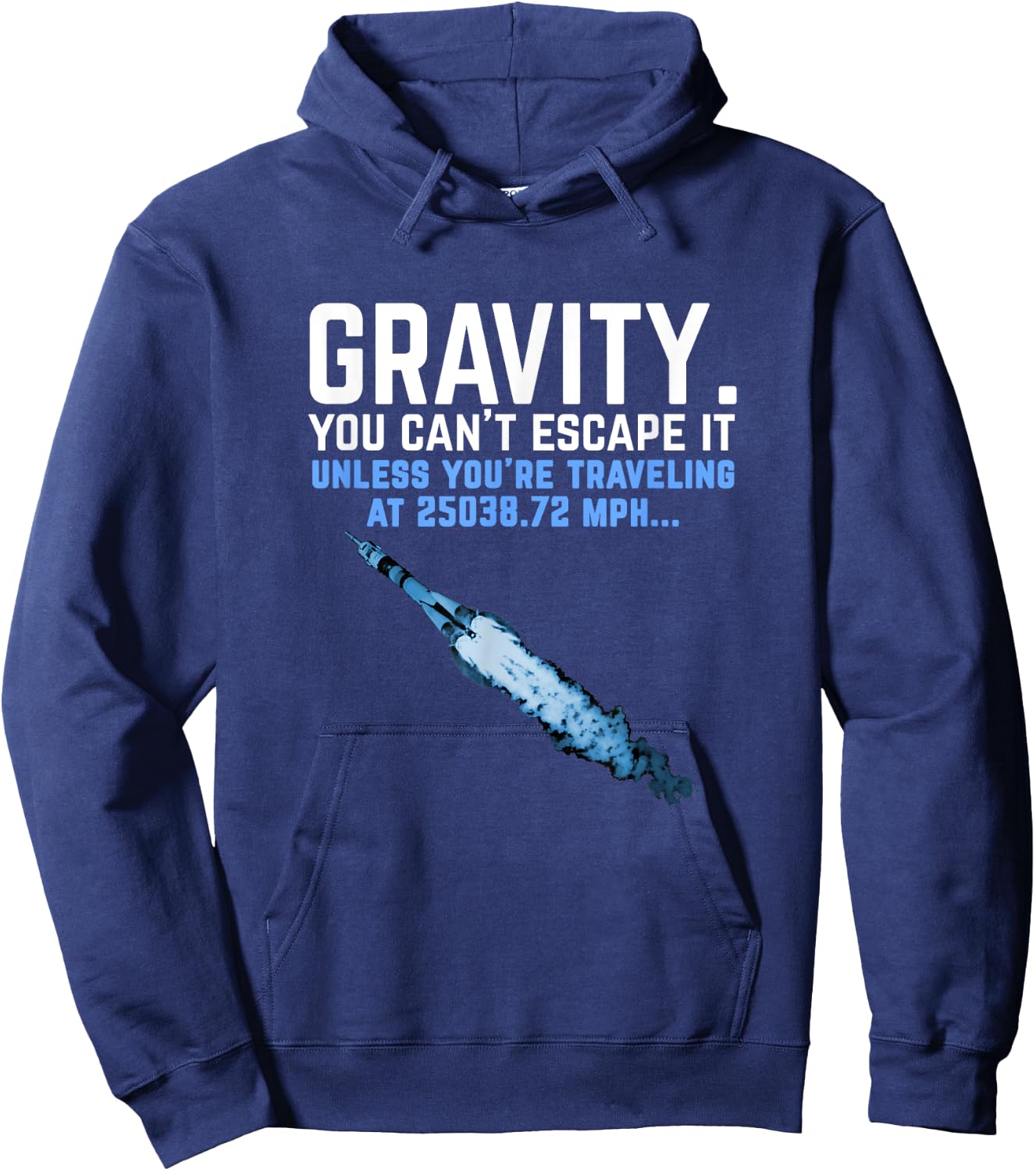Gravity. You Can't Escape it. Funny Rocket Science Hoodie - Hoodie | Navy