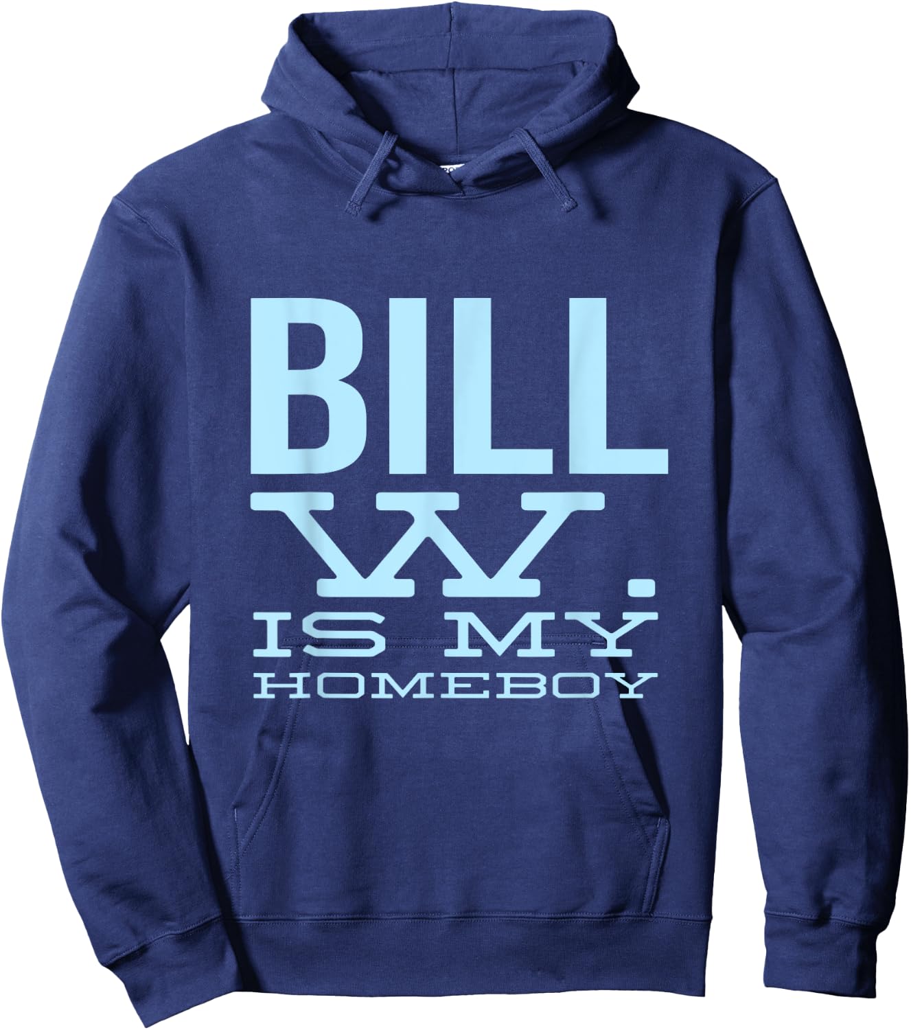 Bill W Is My Homeboy - Alcoholic AA NA Sobriety Hoodie - Hoodie | Navy