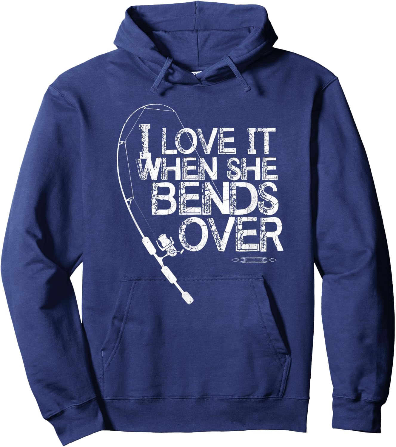I Love it When She Bends Over - Funny Fishing Pole Hoodie - Hoodie | Navy