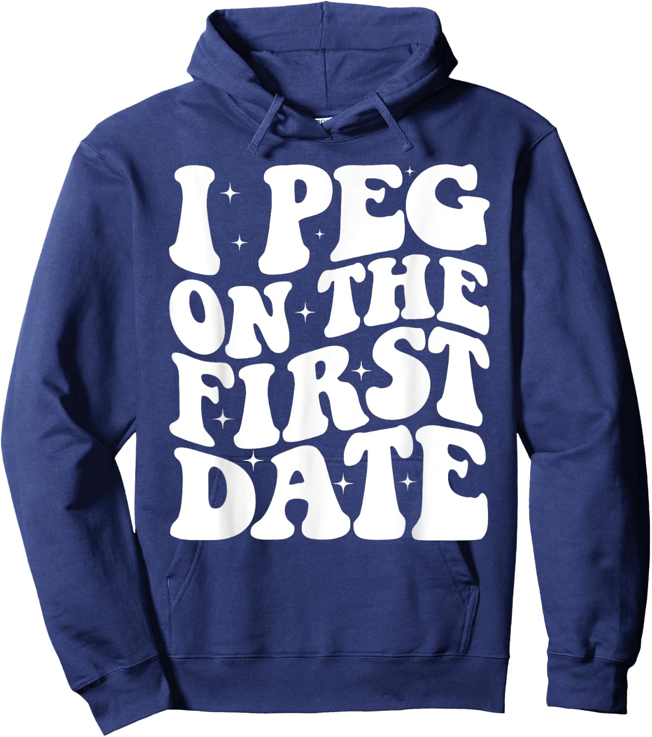 I Peg On The First Date Funny Relationship Goal Valentines Hoodie - Hoodie | Navy