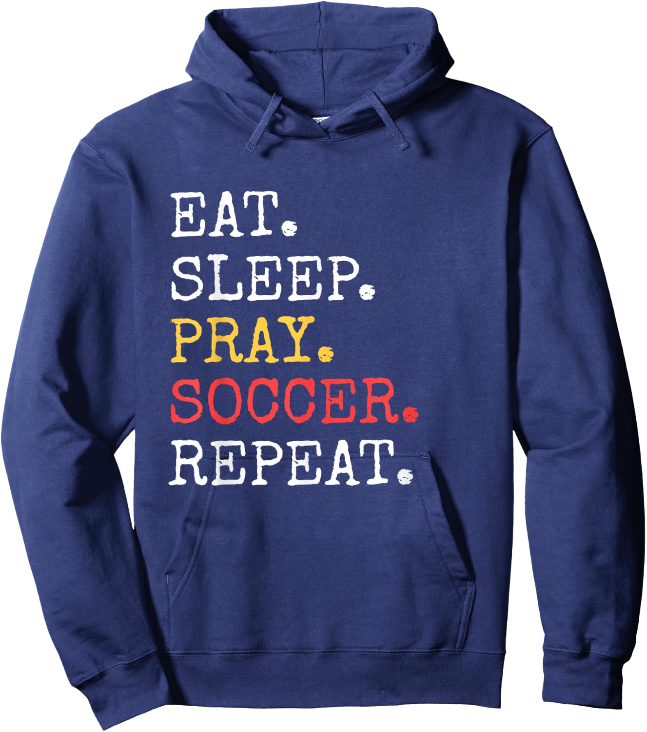 Eat Sleep Pray Soccer Repeat Christian Catholic Funny Hoodie - Hoodie | Navy
